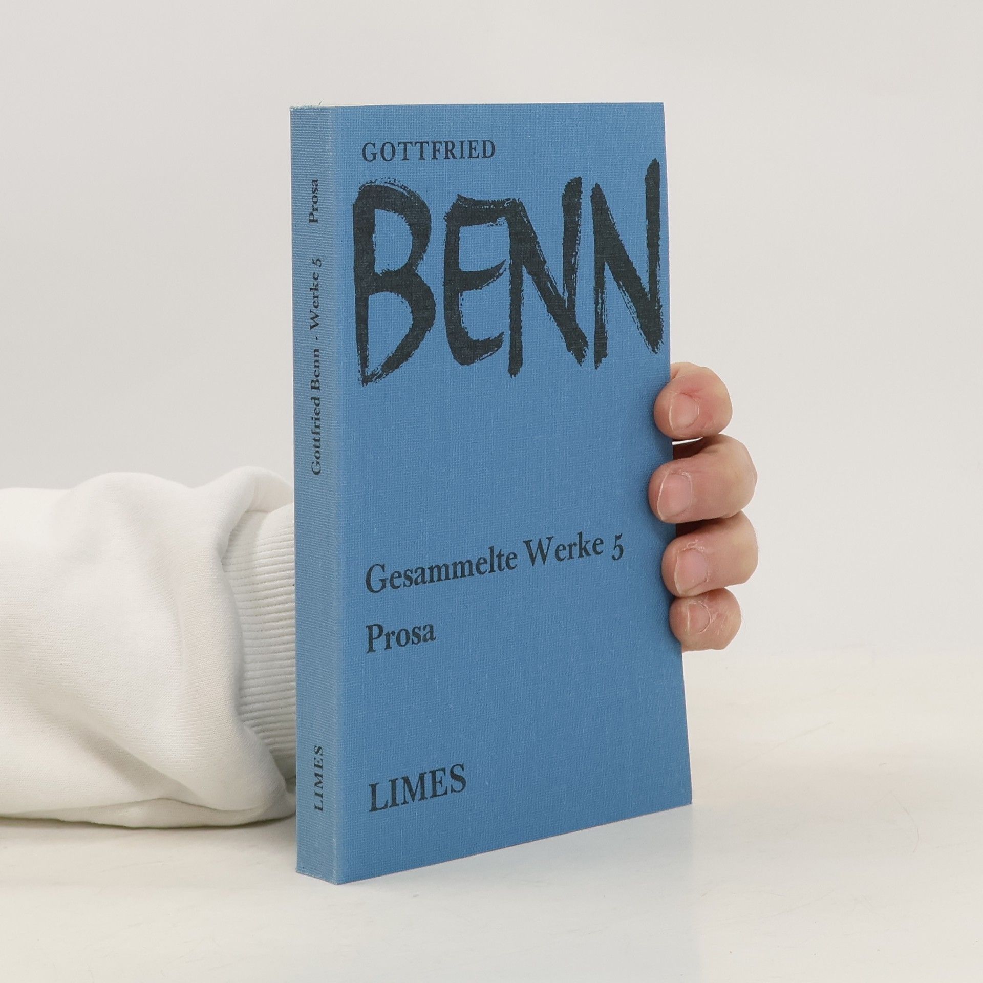 Gottfried Benn Gesammelte Werke 5. Prosa