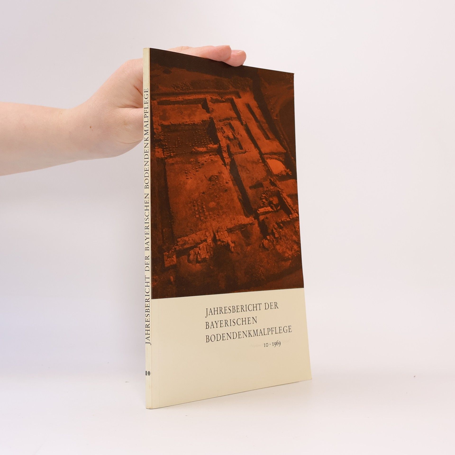 Autorenkollektiv Jahresbericht der Bayerischen Bodendenkmalpflege 10- 1969