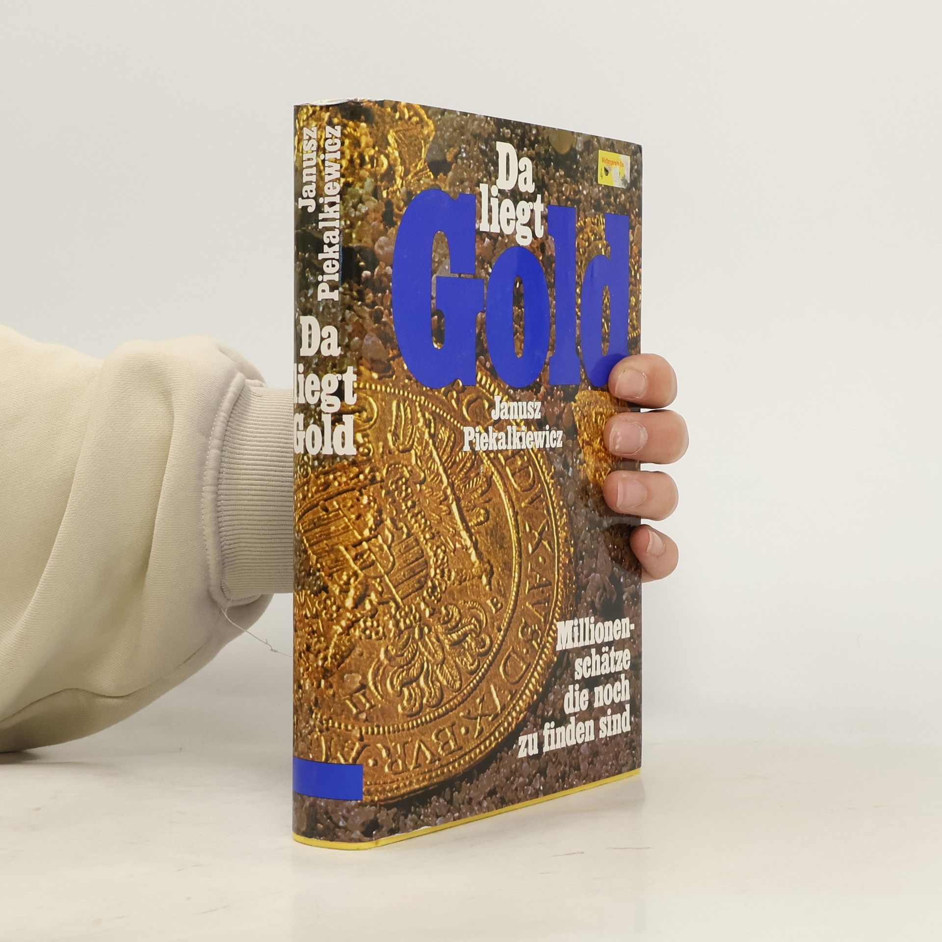 Janusz Piekalkiewicz Da liegt Gold