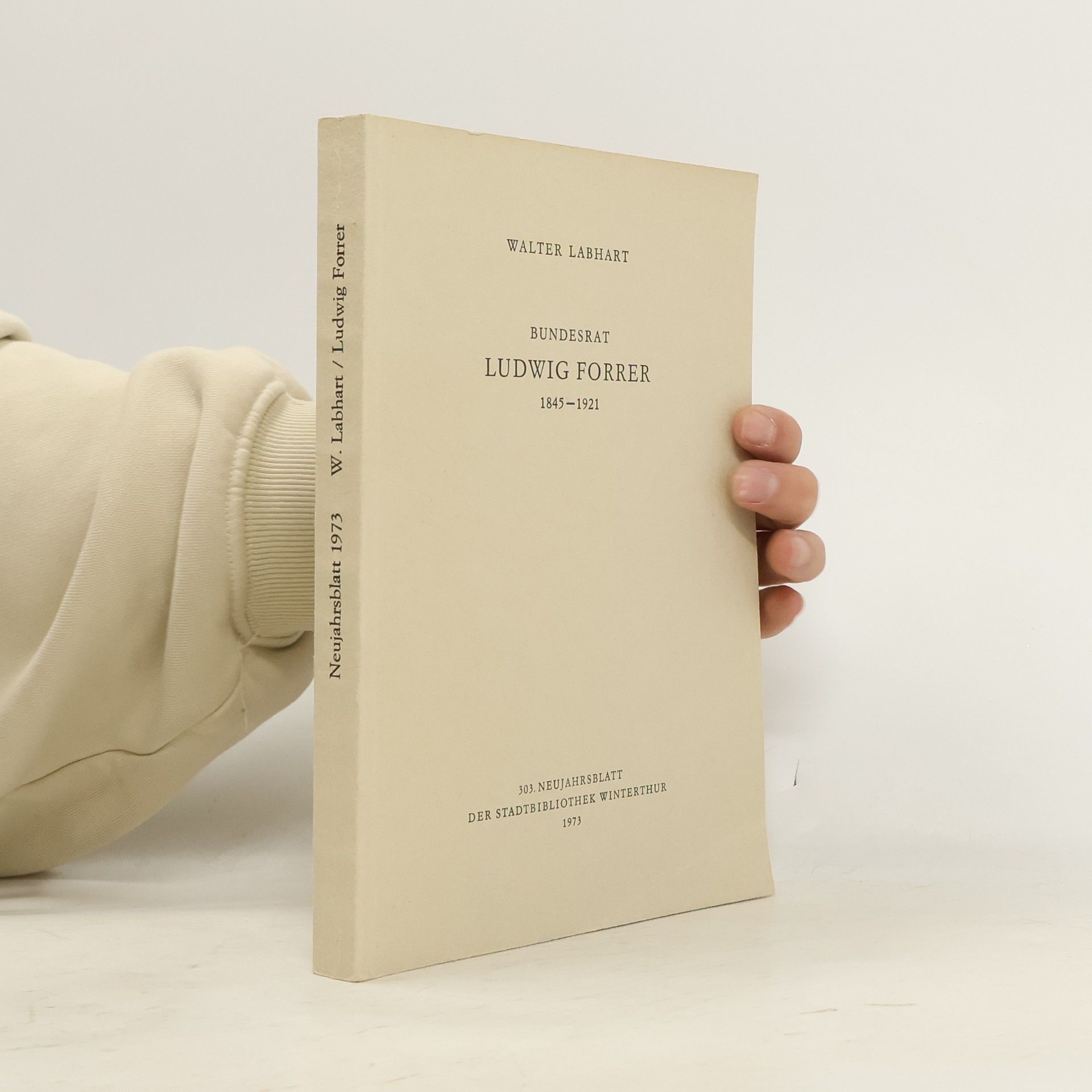 Walter Labhart Bundesrat Ludwig Forrer 1845-1921.