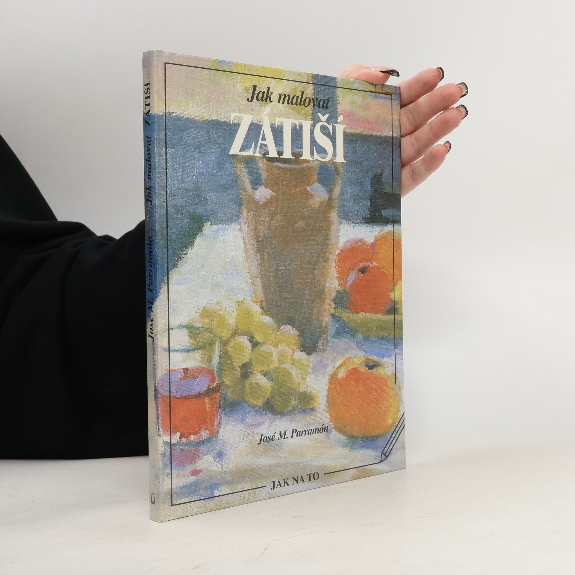 José María Parramón Jak malovat zátiší
