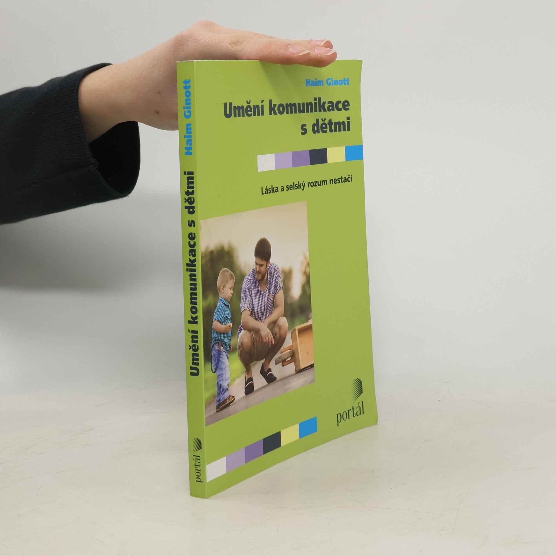 Umění komunikace s dětmi. Láska a selský rozum nestačí