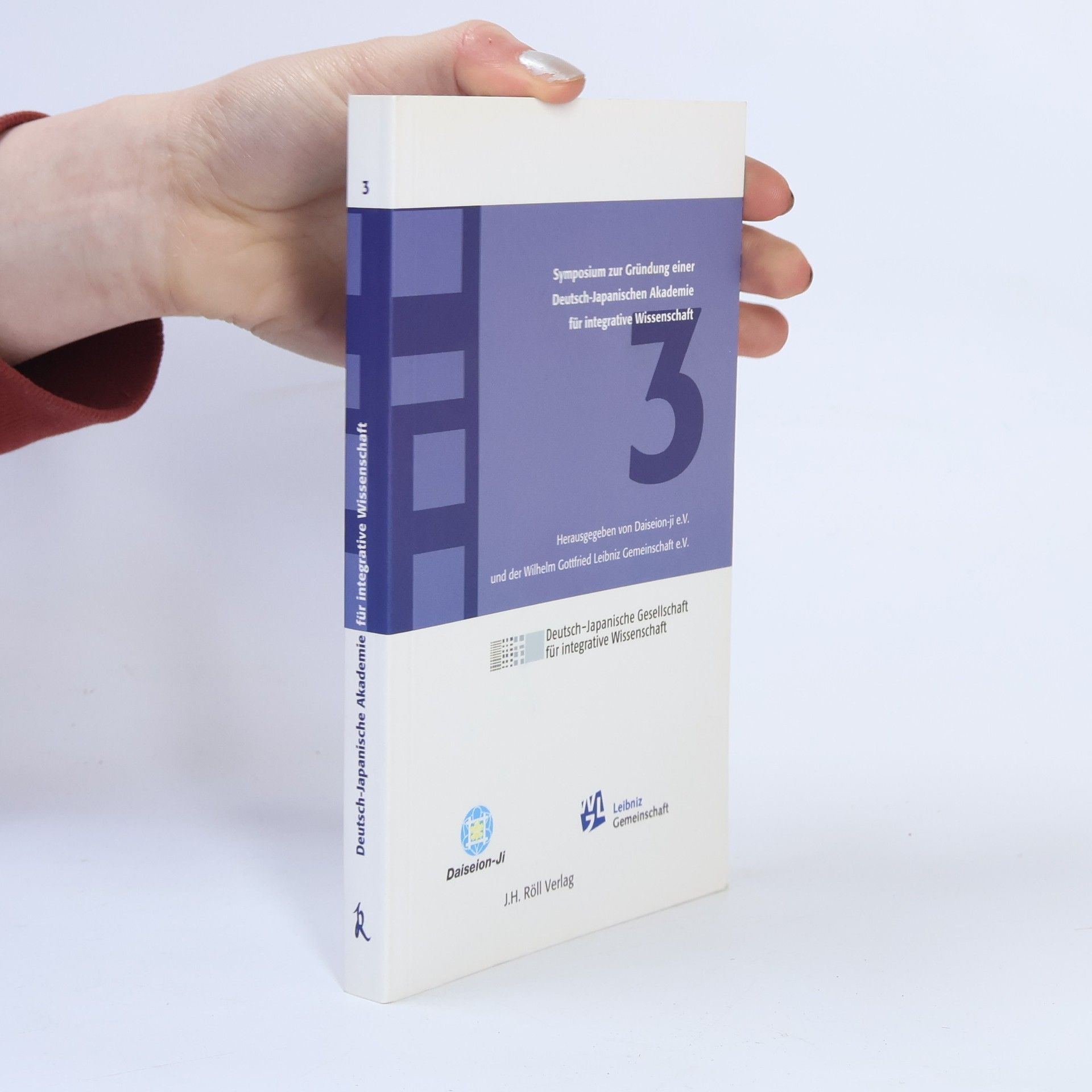 Daiseion-ji e.V. Deutsch-Japanische Gesellschaft für Integrative Wissenschaft - 3: 3. Symposium zur Gründung einer Deutsch-Japanischen Akademie für Integrative Wissenschaft