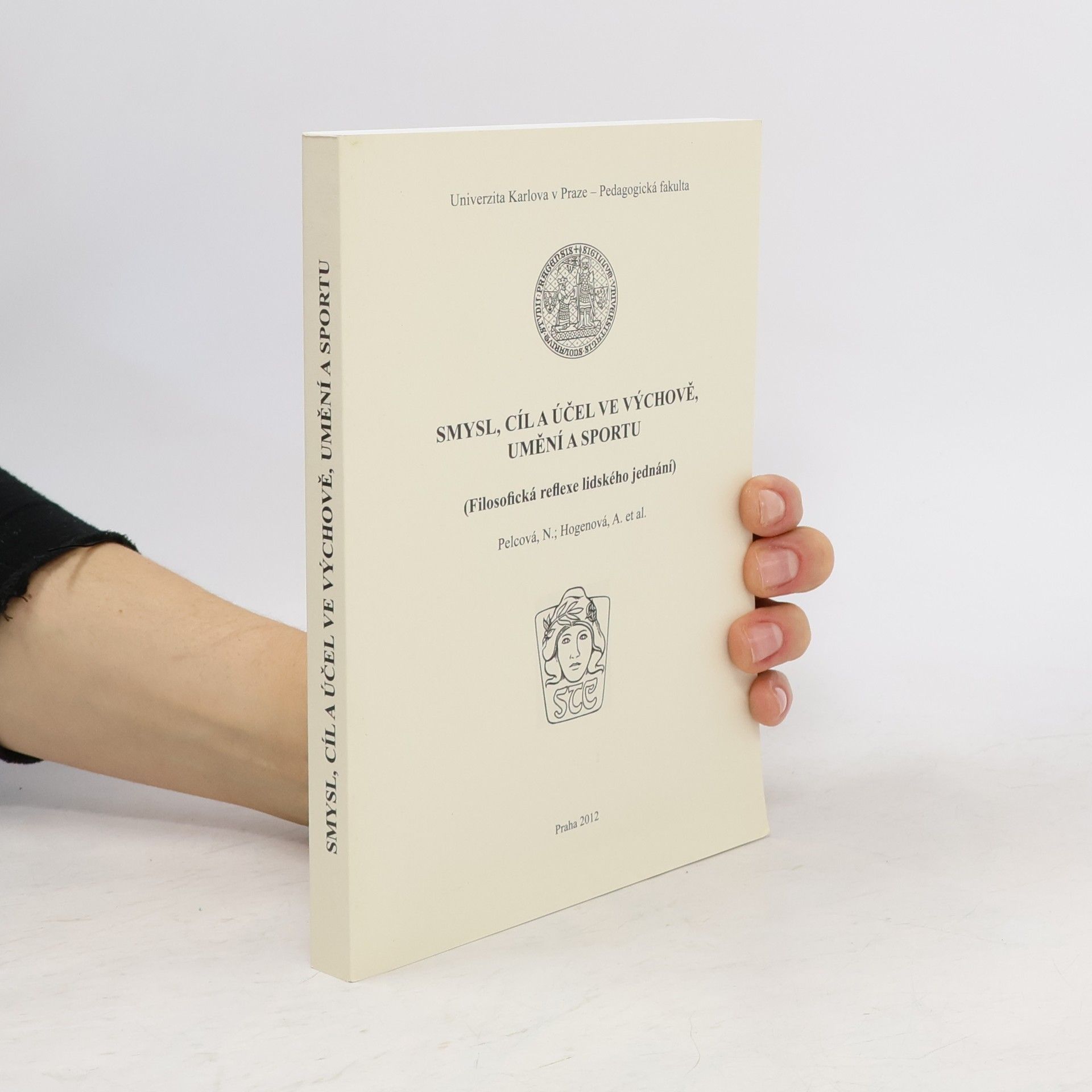 Naděžda Pelcová Smysl, cíl a účel ve výchově, umění a sportu