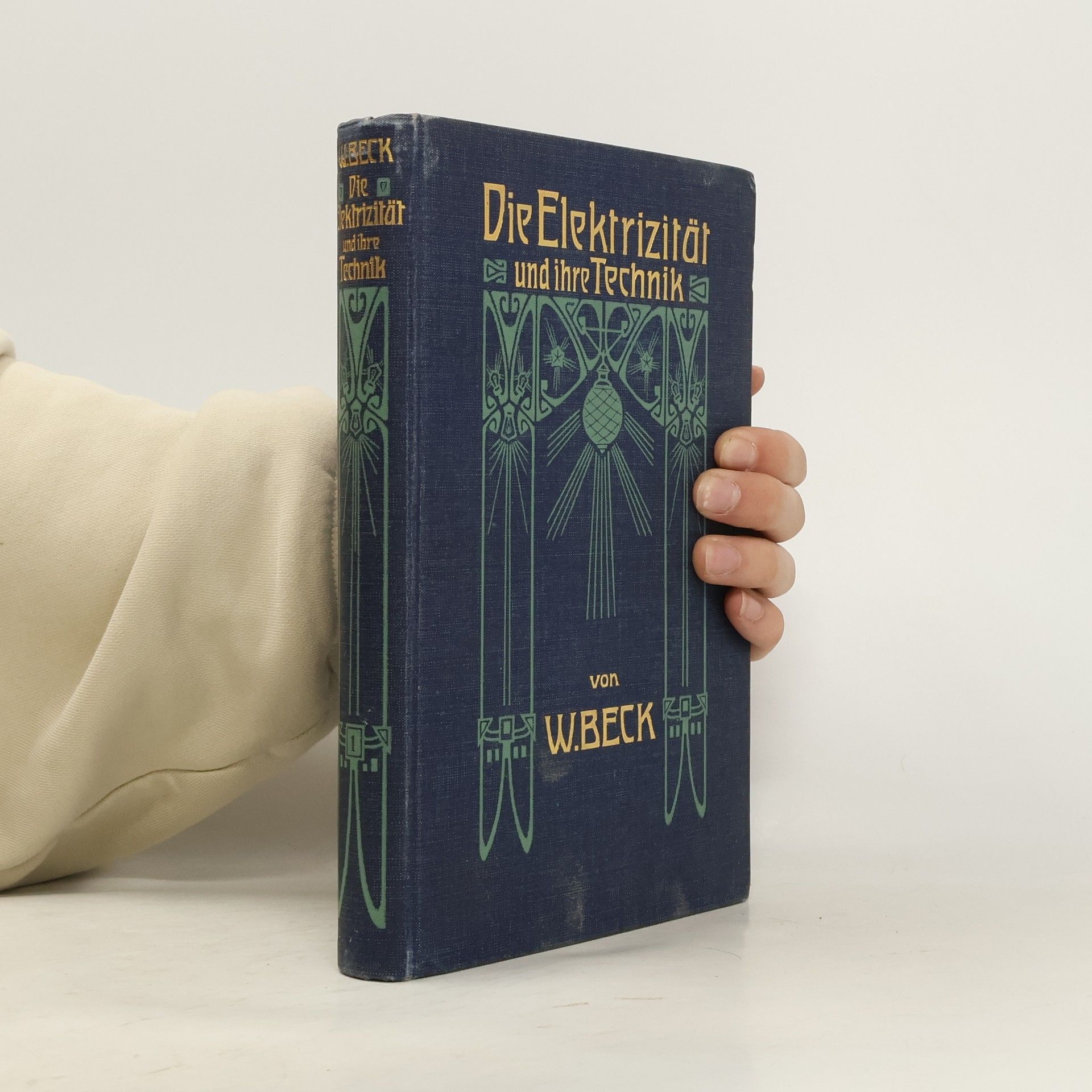 Wilhelm Beck Die Elektrizität und ihre Technik