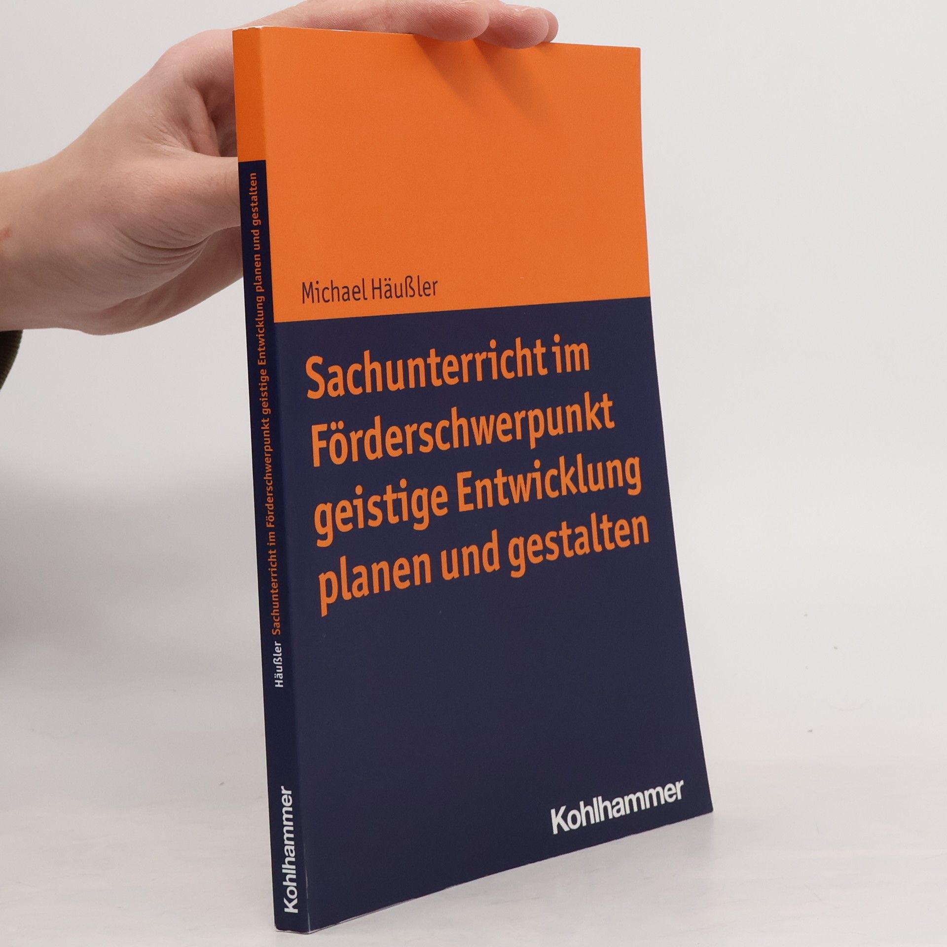 Michael Häußler Sachunterricht im Förderschwerpunkt geistige Entwicklung planen und gestalten