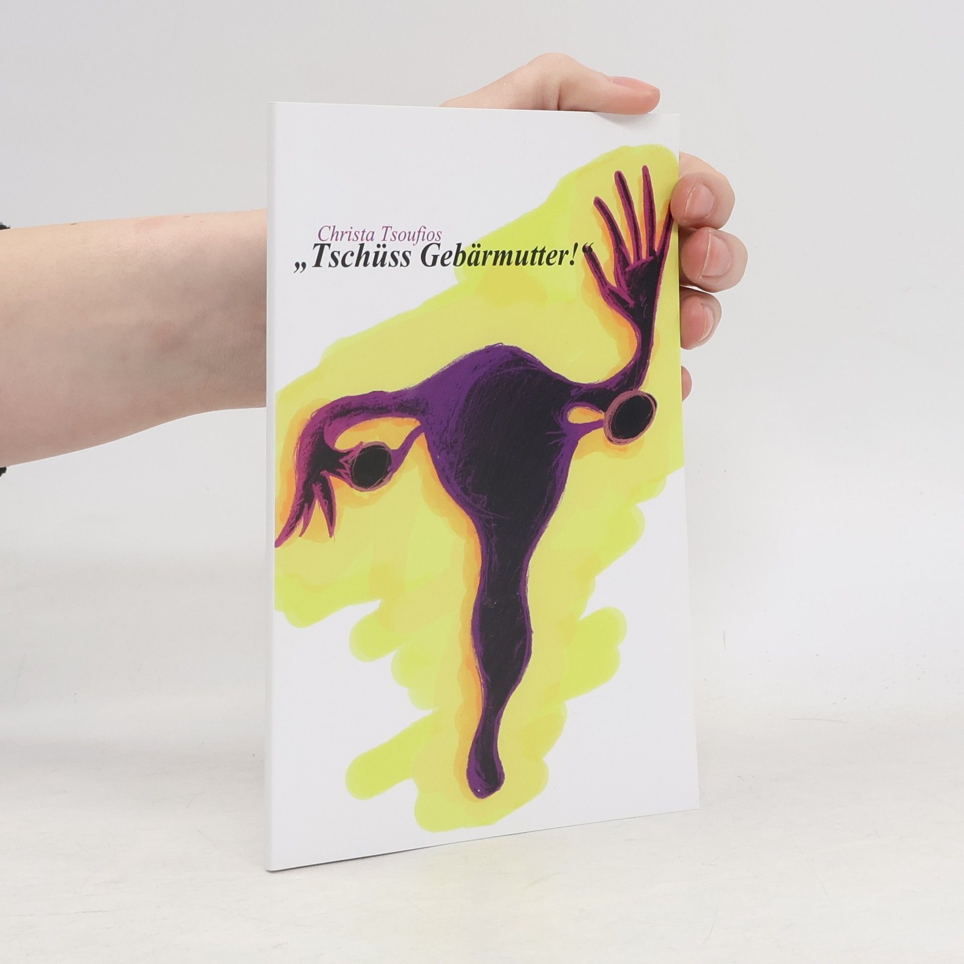 Christa Tsoufios Tschüss Gebärmutter