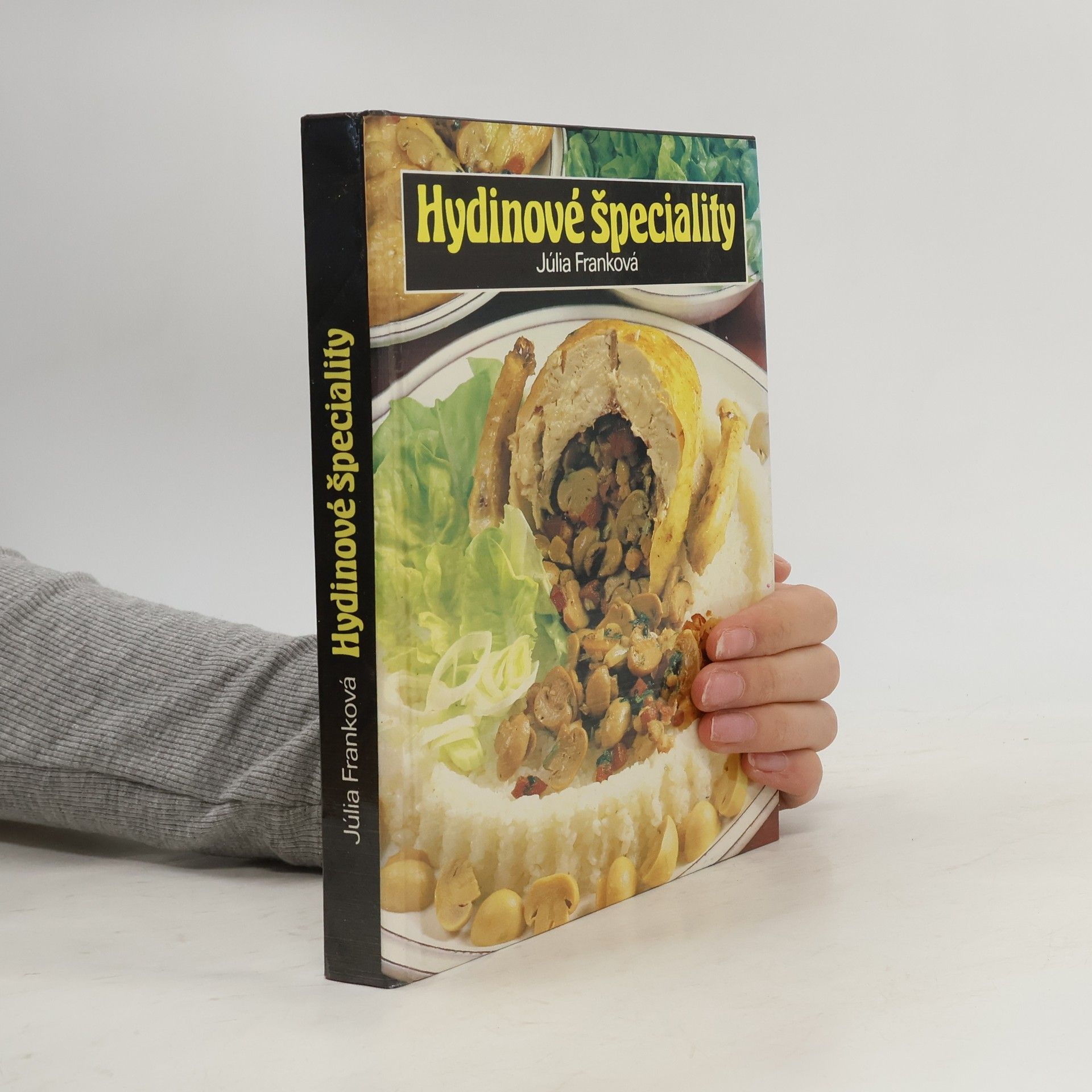 Julia Francková Hydinové špeciality. 460 jedál z domácej hydiny a pernatej zveri