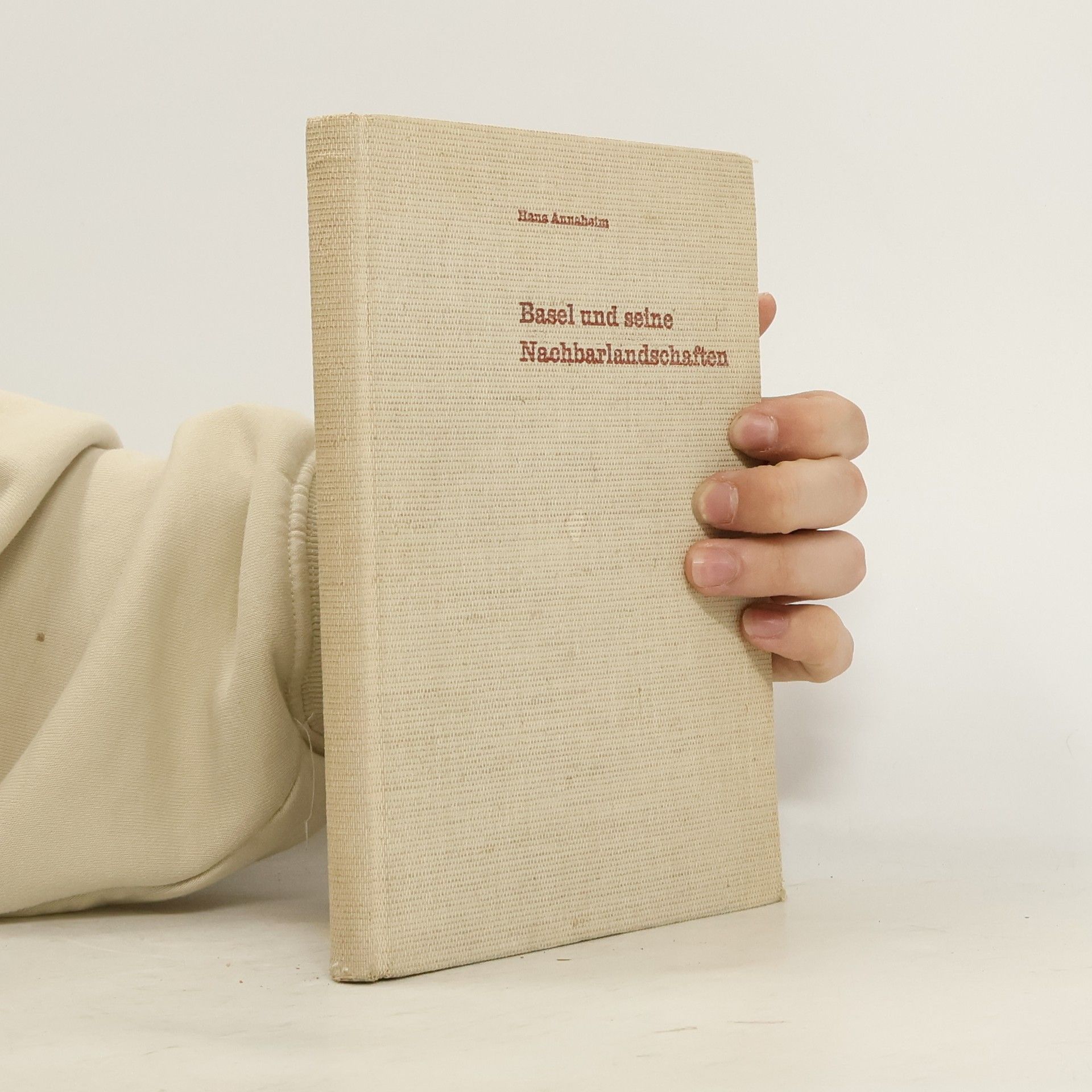 Hans Annaheim Basel und seine Nachbarlandschaften