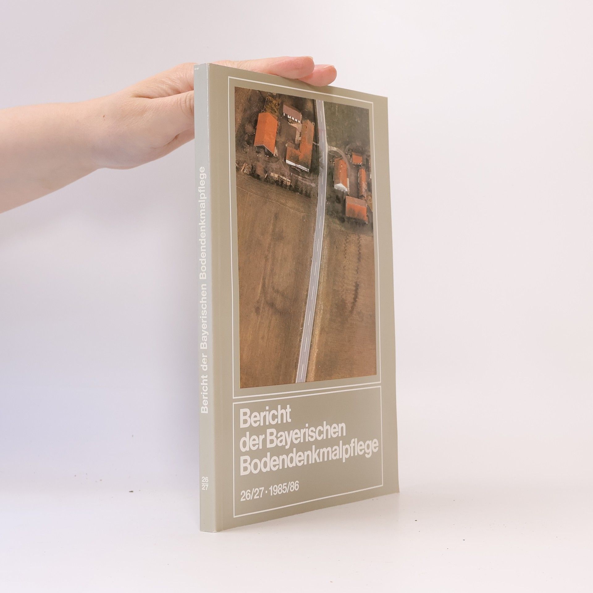 Autorenkollektiv Bericht der Bayerischen Bodendenkmalpflege 26/27-1985/86