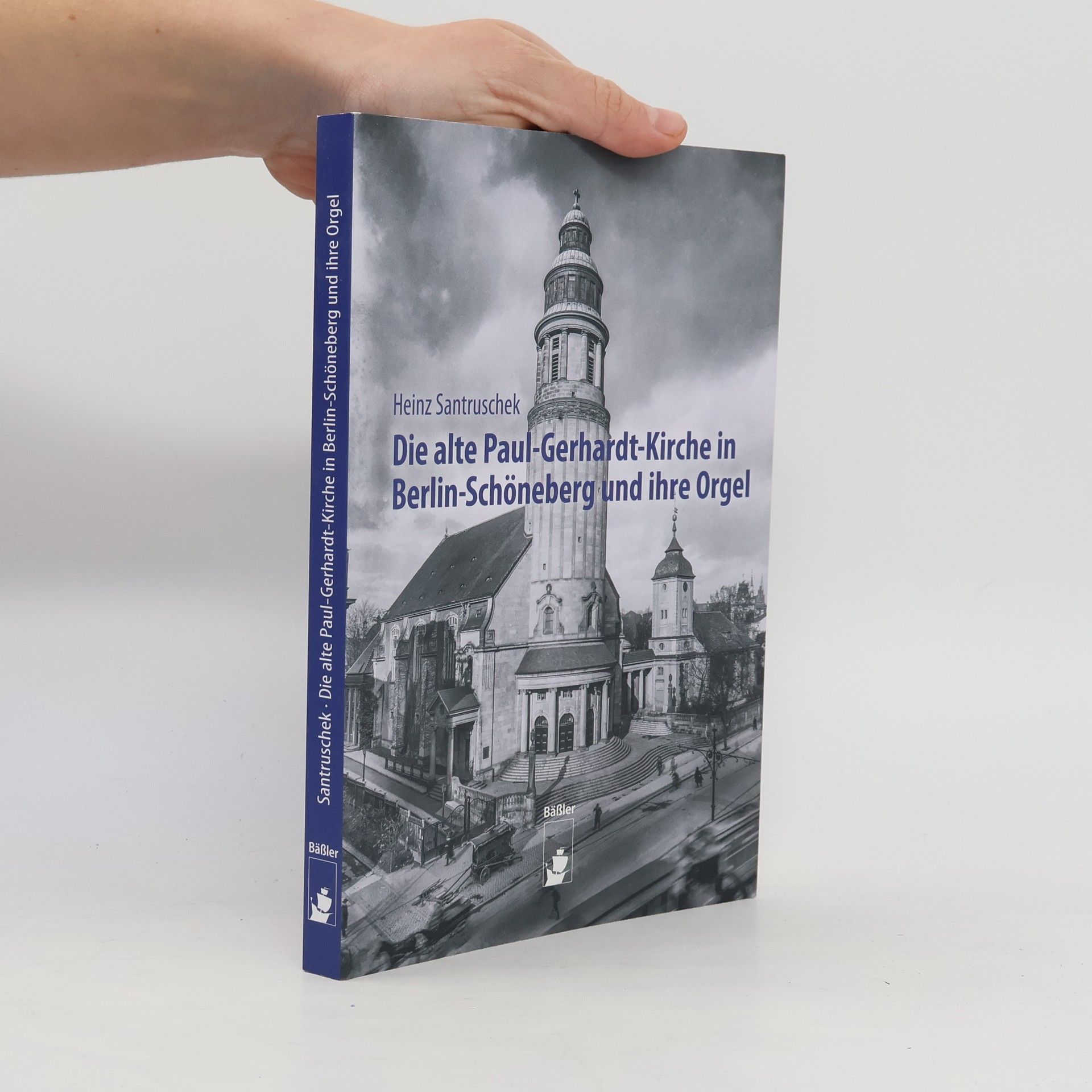 Heinz Santruschek Die alte Paul-Gerhardt-Kirche in Berlin-Schöneberg und ihre Orgel