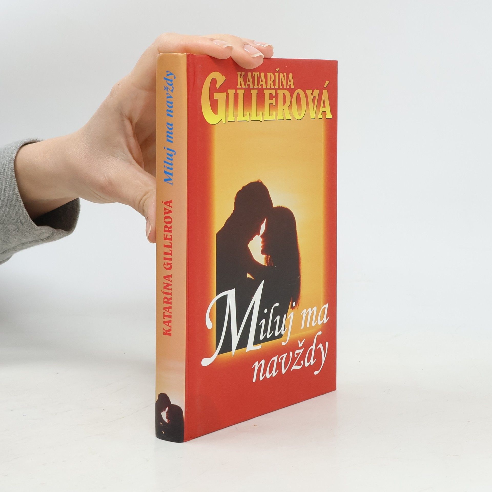 Katarína Gillerová Miluj ma navždy