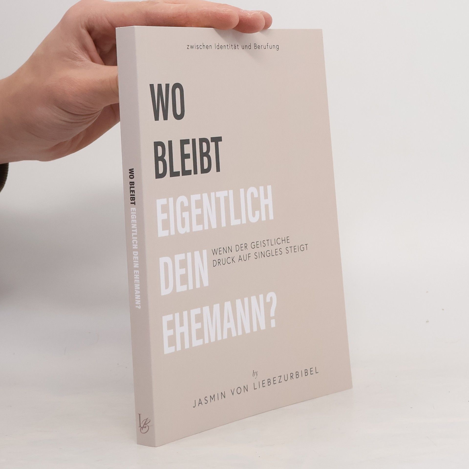 Jjasmin von Liebezurbibel Wo bleibt eigentlich dein Ehemann?