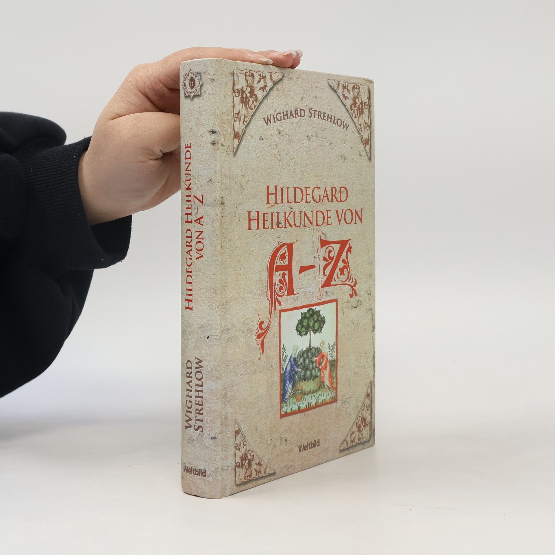 Wighard Strehlow Hildegard Heilkunde von A-Z