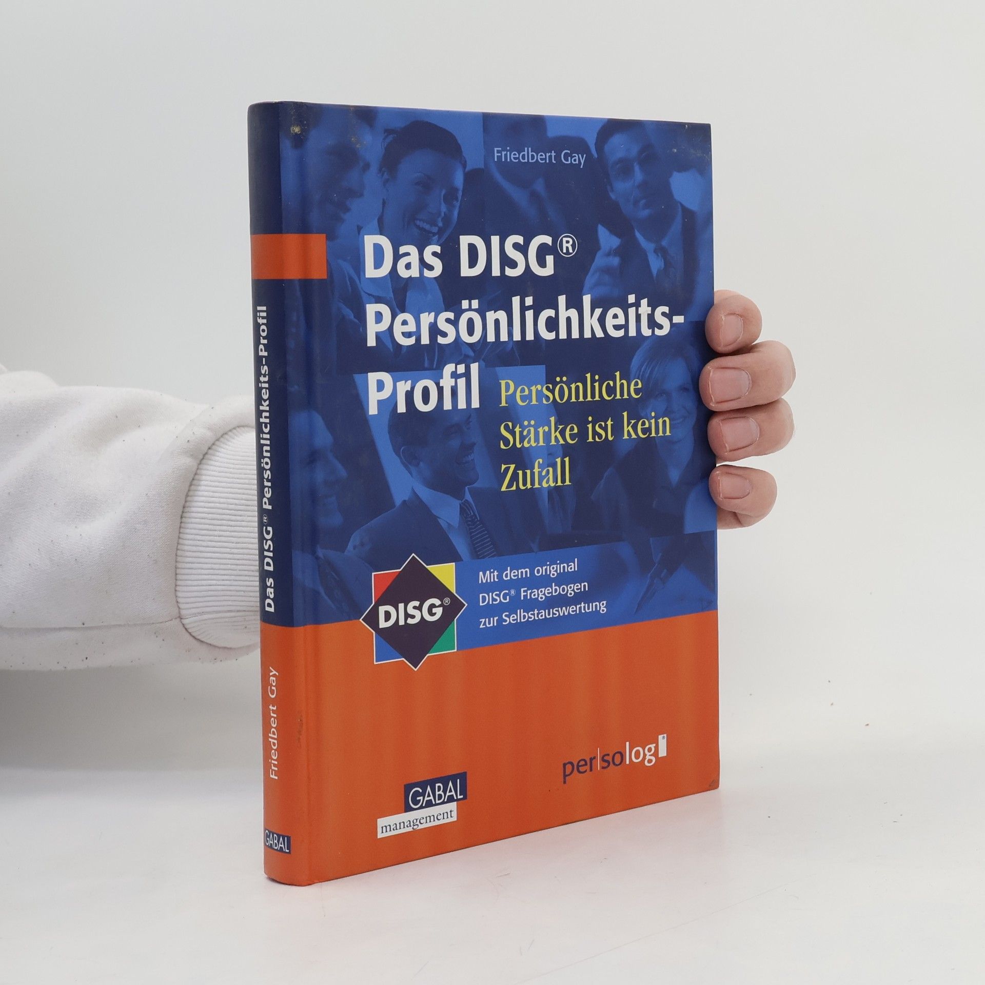 Friedbert Gay Das DISG-Persönlichkeitsprofil
