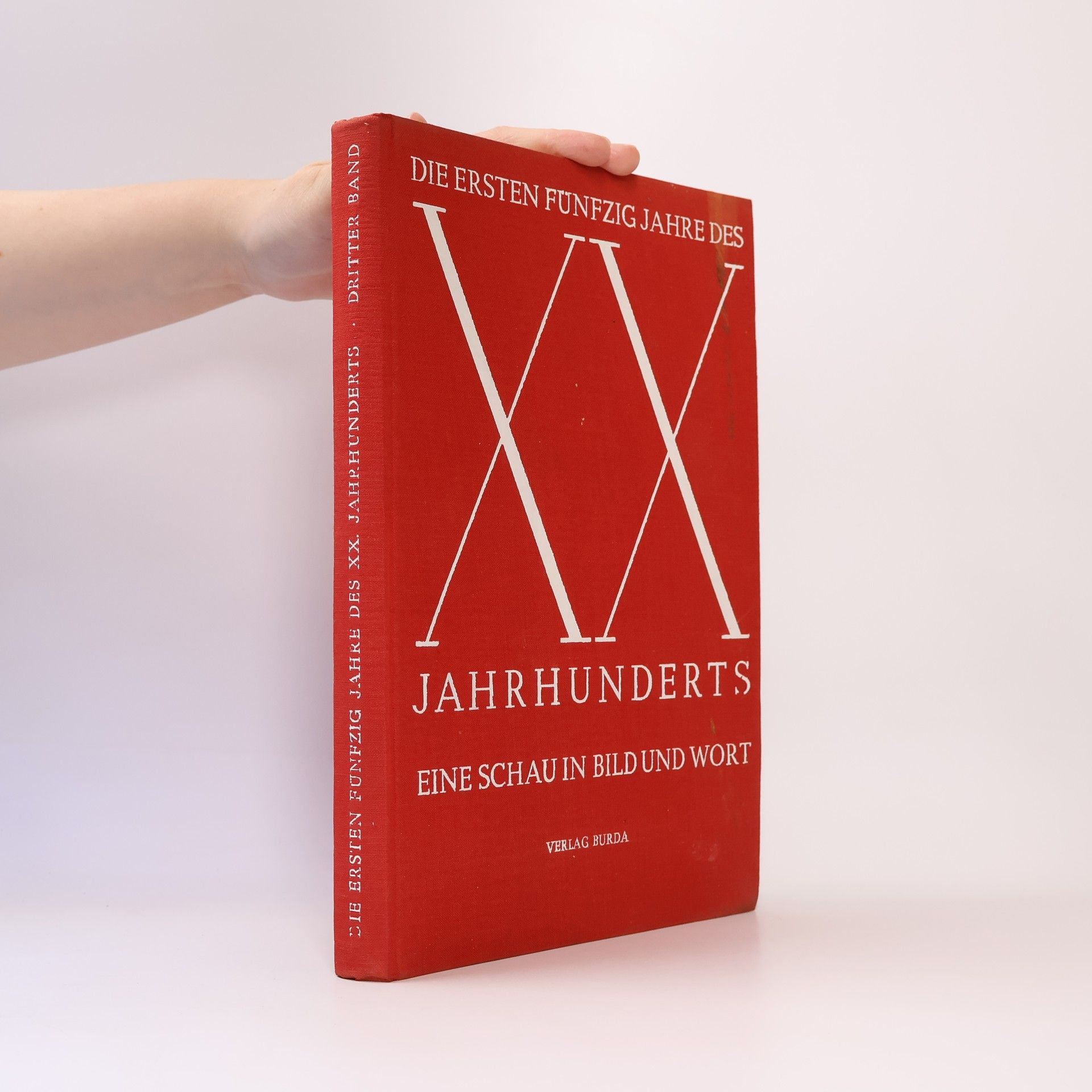 Various authors Die ersten fünfzig Jahre des XX. Jahrhunderts eine Schau in Bild und Wort 3