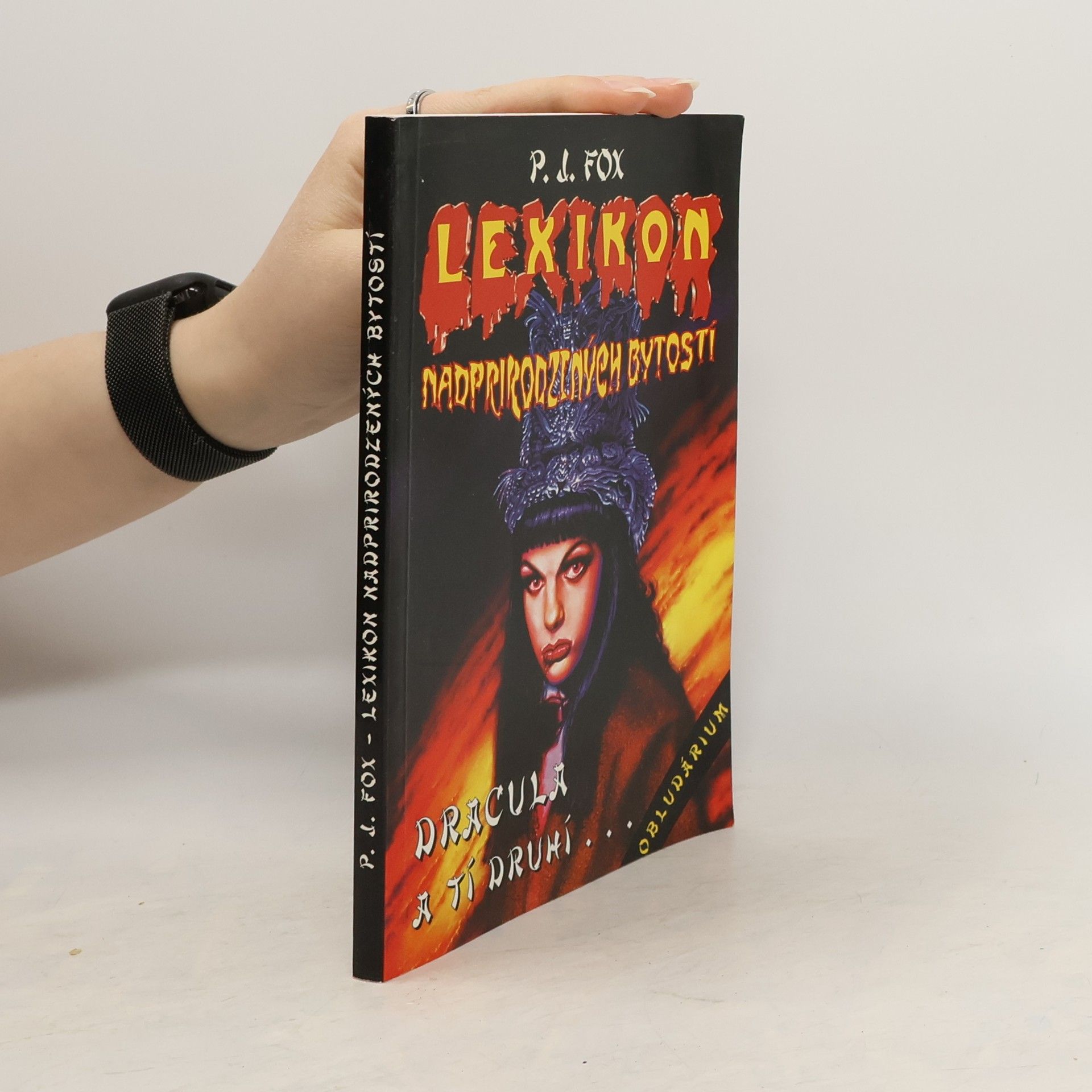 P. J. Fox Lexikon nadprirodzených bytostí: Dracula a tí druhí...