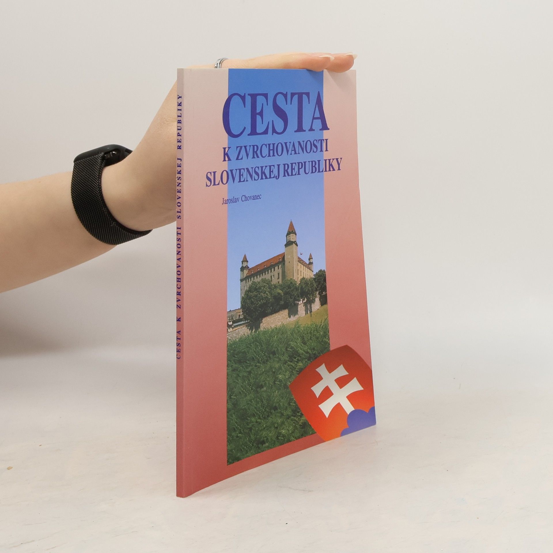 Jaroslav Chovanec Cesta k zvrchovanosti Slovenskej republiky