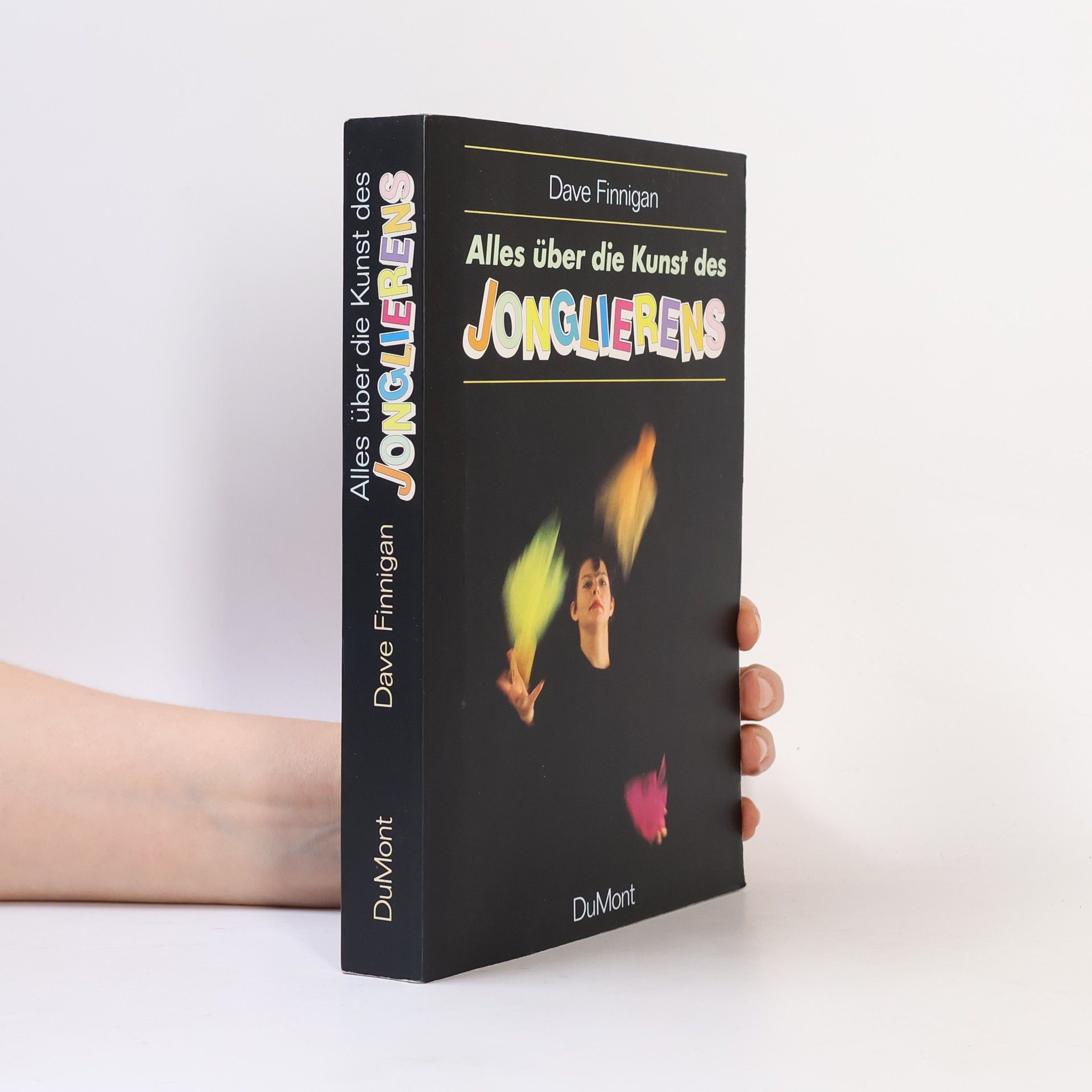 Dave D. Finnigan Alles über die Kunst des Jonglierens