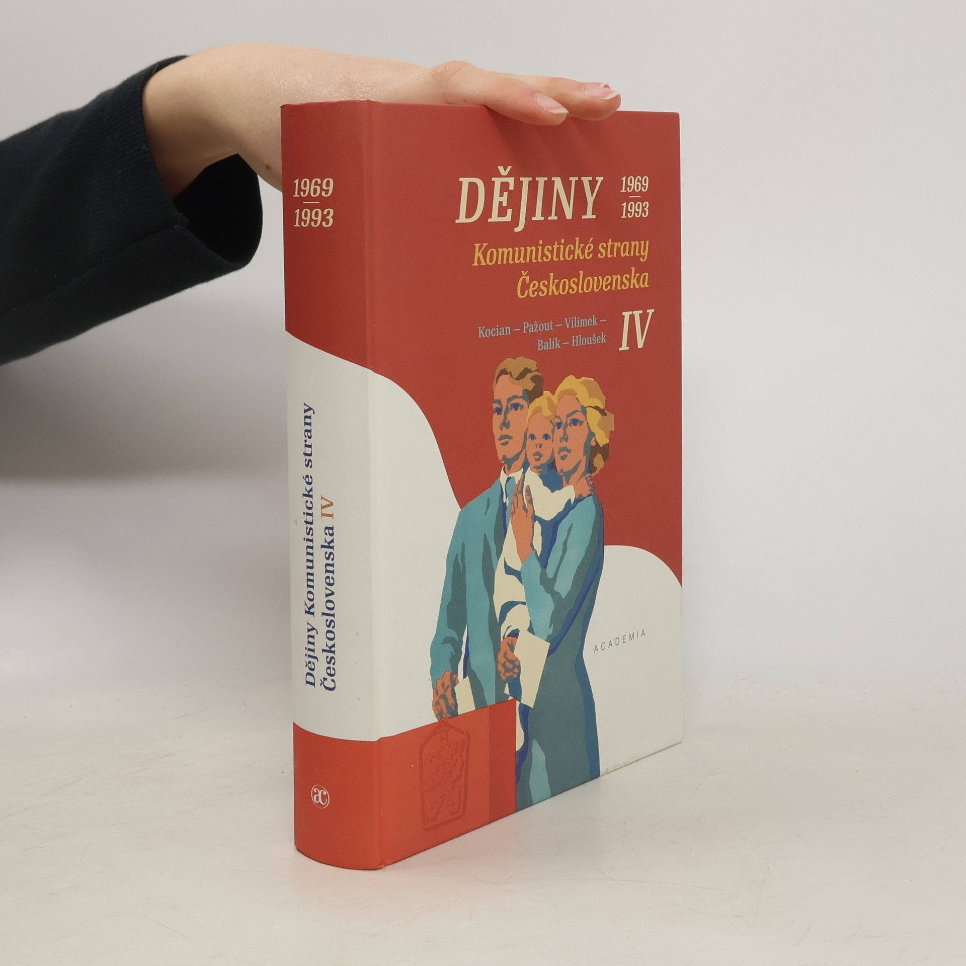 Tomáš Vilímek Dějiny Komunistické strany Československa IV. 1969–1993