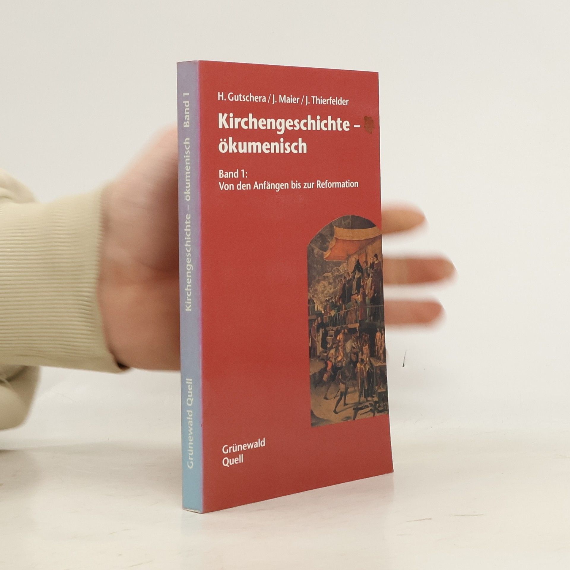 Herbert Gutschera Kirchengeschichte - ökumenisch. Band 1. Von den Anfängen bis zur Reformation