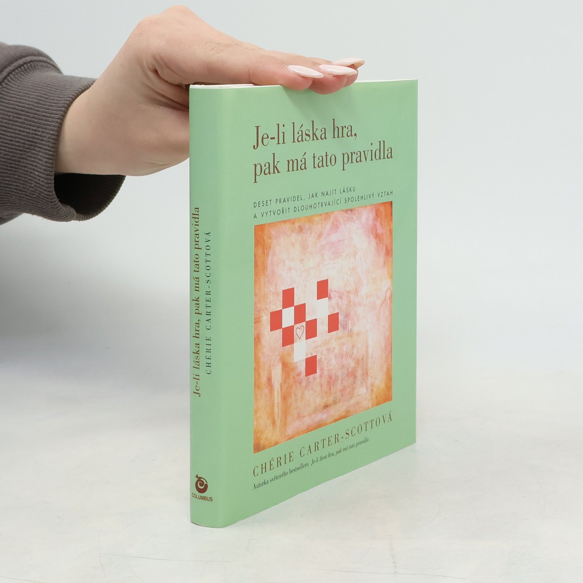 Chérie CarterScott Je-li láska hra, pak má tato pravidla