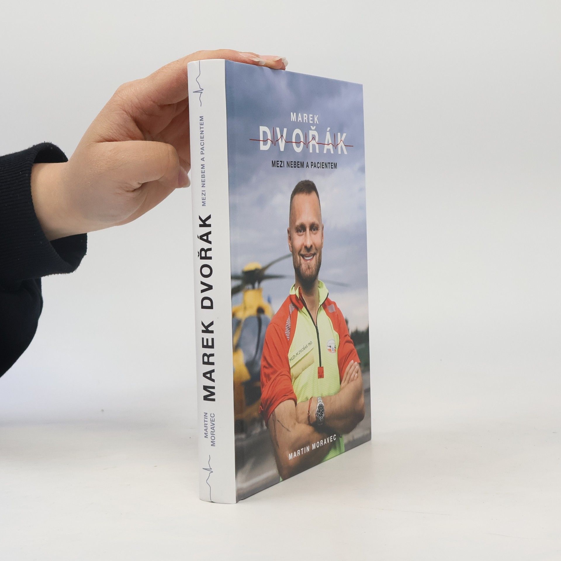 Martin Moravec Marek Dvořák. Mezi nebem a pacientem