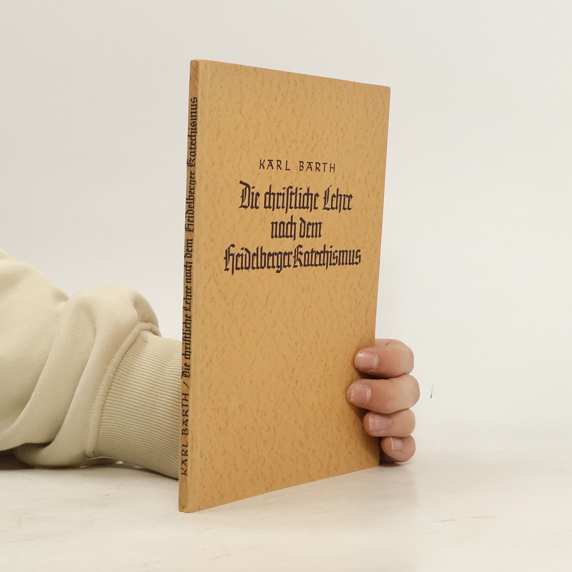 Karl Barth Die christliche Lehre nach dem Heidelberger Katechismus