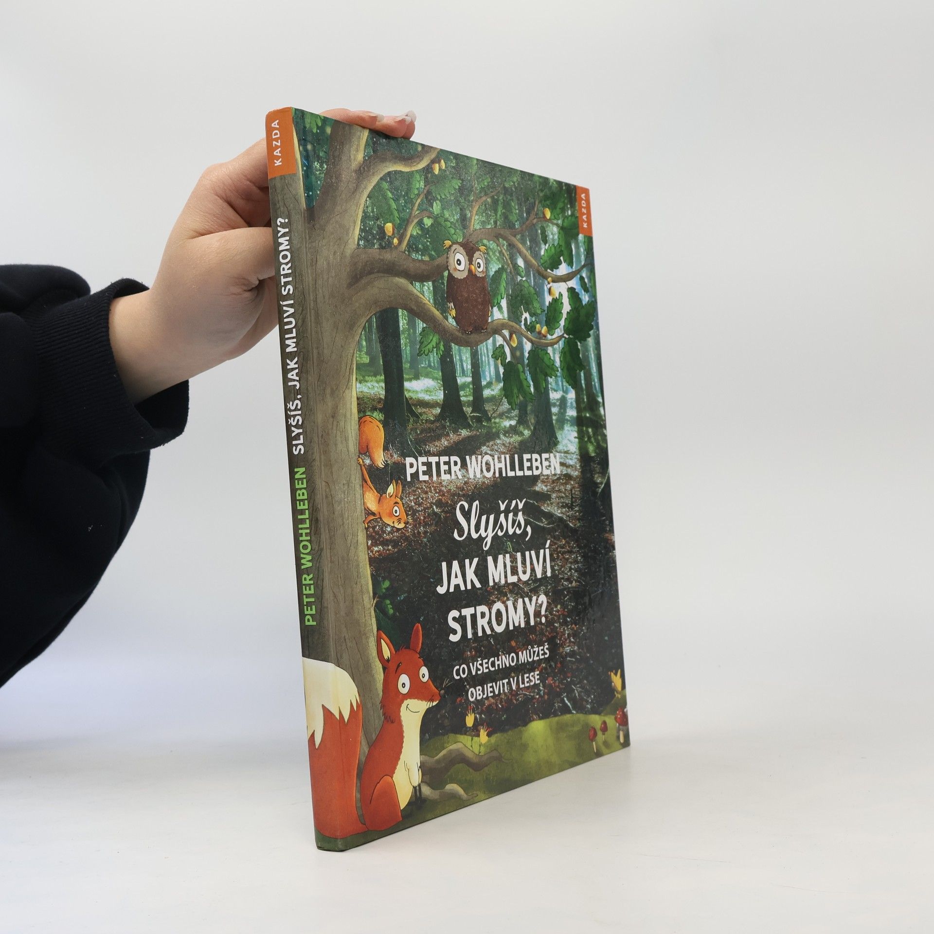 Peter Wohlleben Slyšíš, jak mluví stromy?