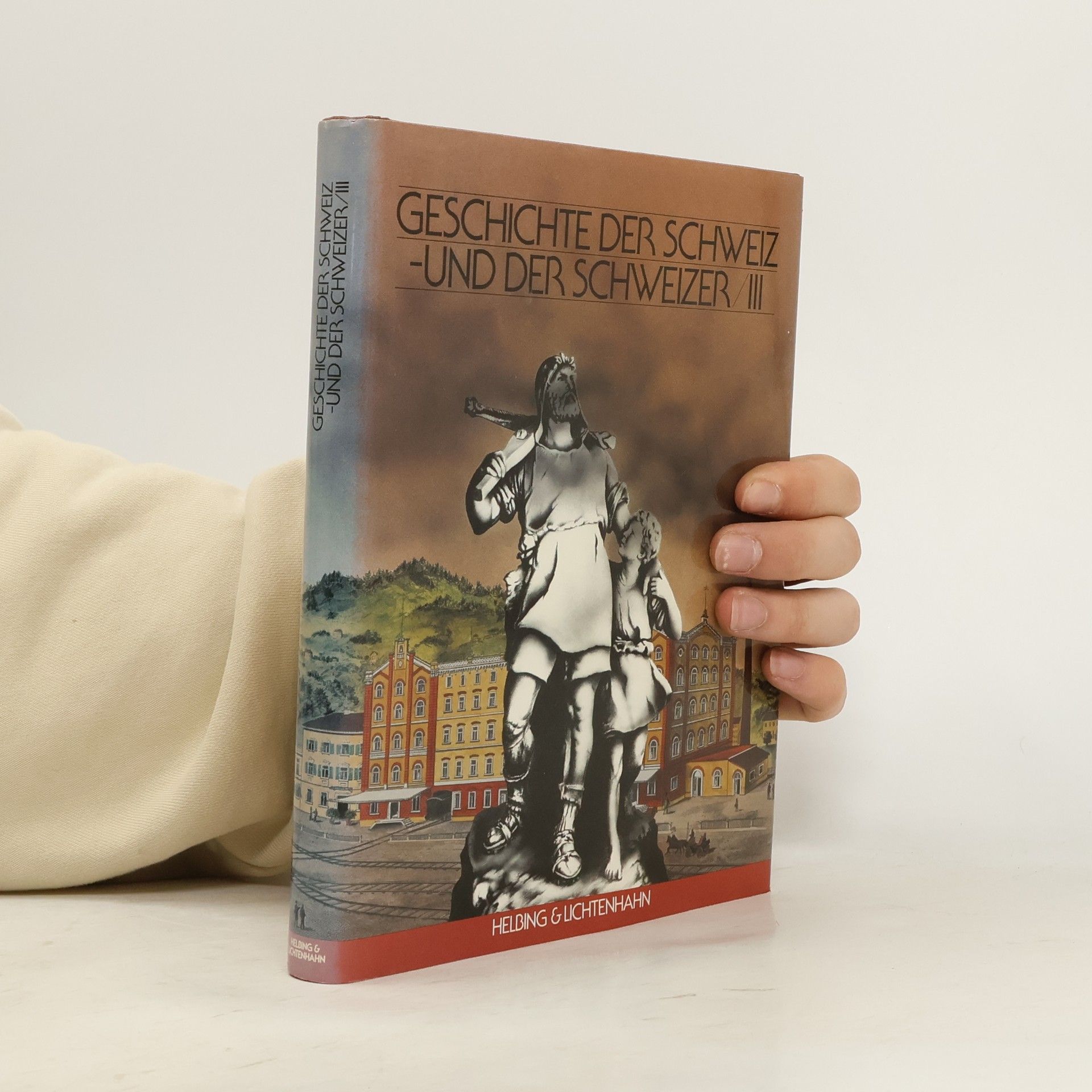 Autorenkollektiv Geschichte der Schweiz - und der Schweizer III.