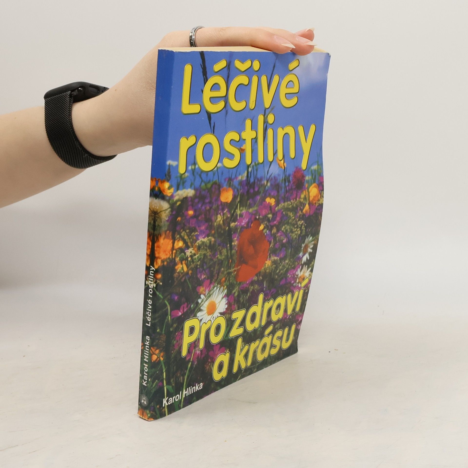 Karol Hlinka Léčivé rostliny pro zdraví a krásu