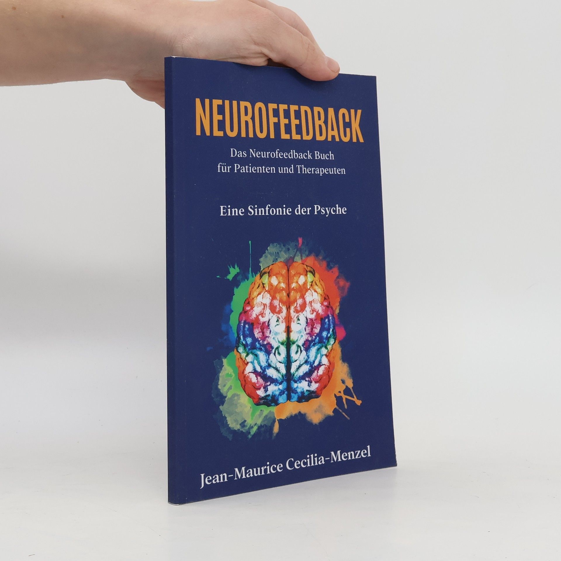 Jean-Maurice Cecilia-Menzel Neurofeedback - Das Neurofeedback Buch für Patienten und Therapeuten