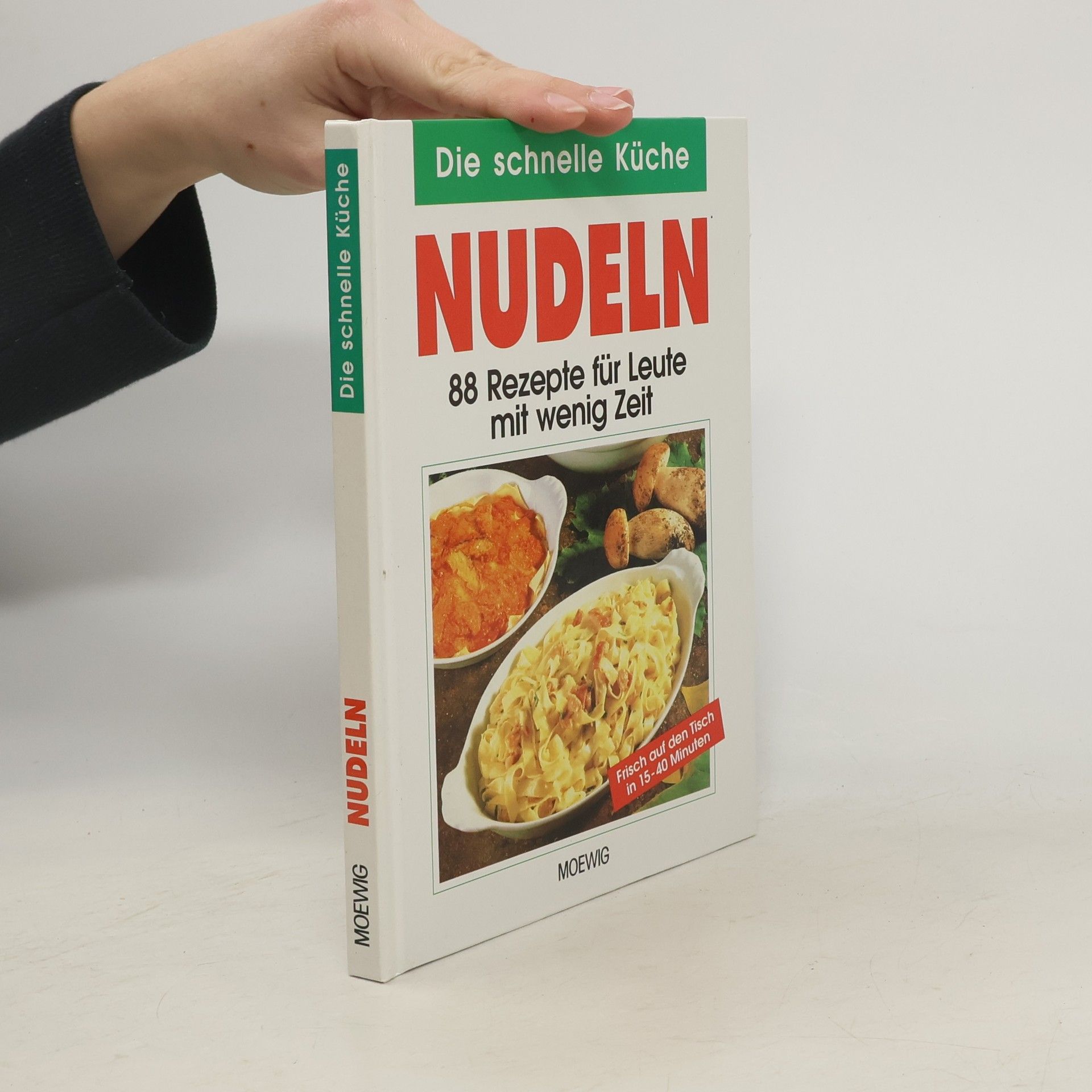 Autorenkollektiv Die schnelle Küche. Nudeln