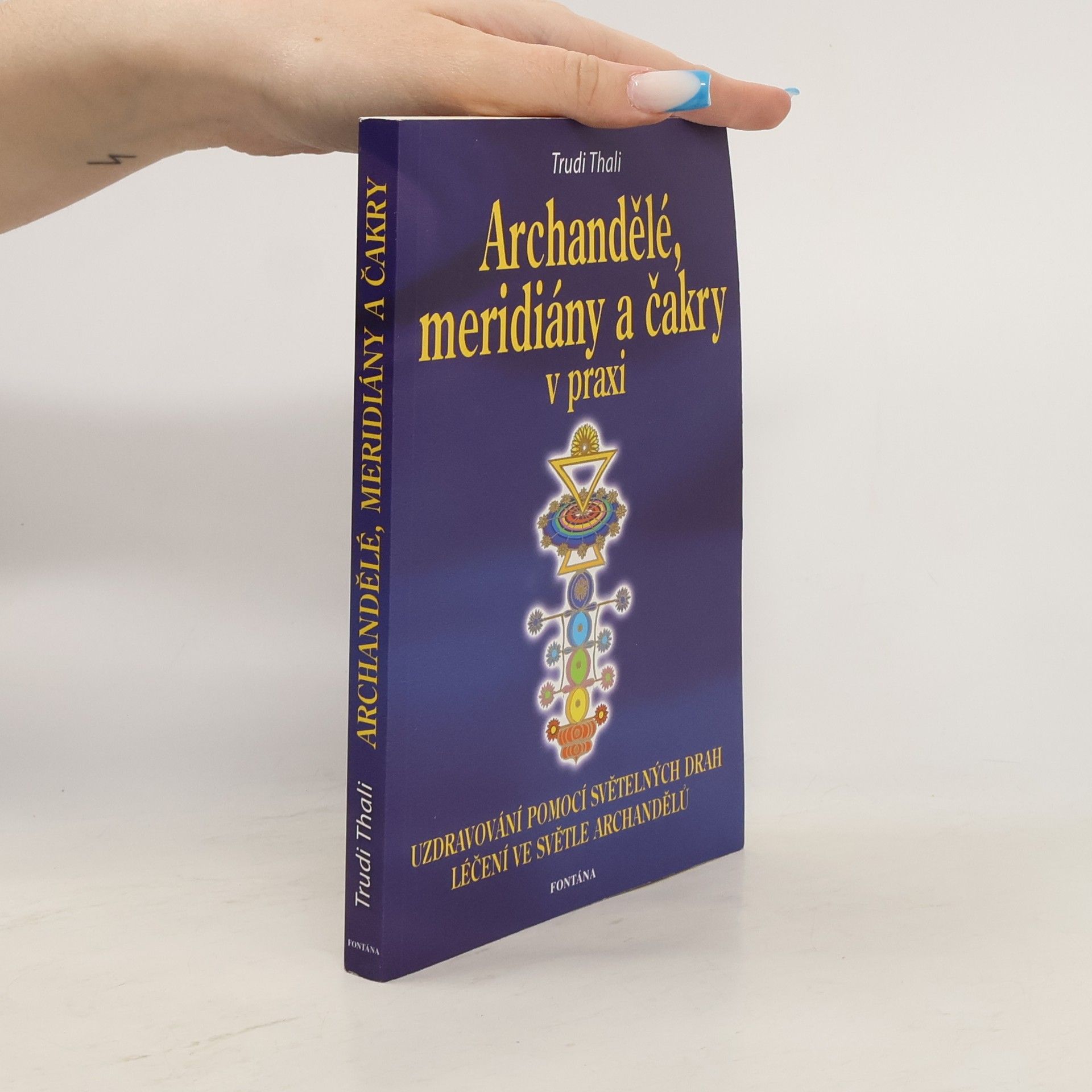 Trudi Thali Archandělé, meridiány a čakry v praxi