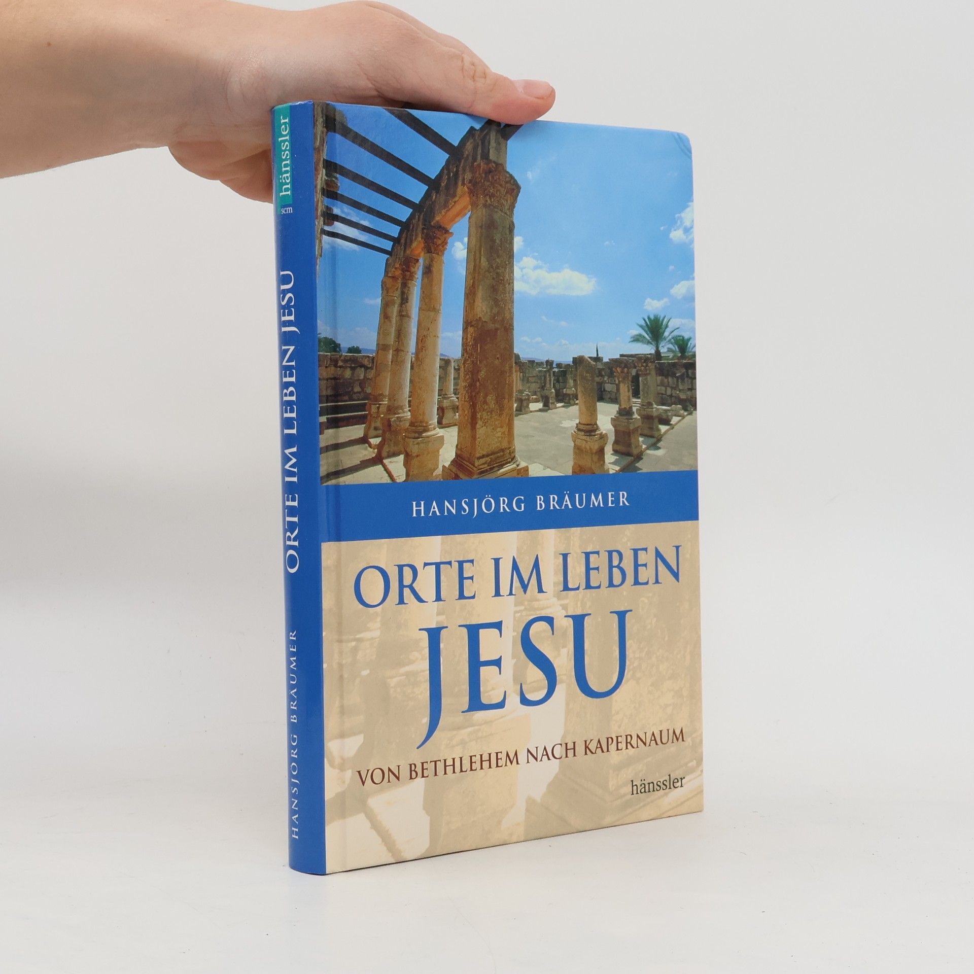 Hansjörg Bräumer Orte im Leben Jesu