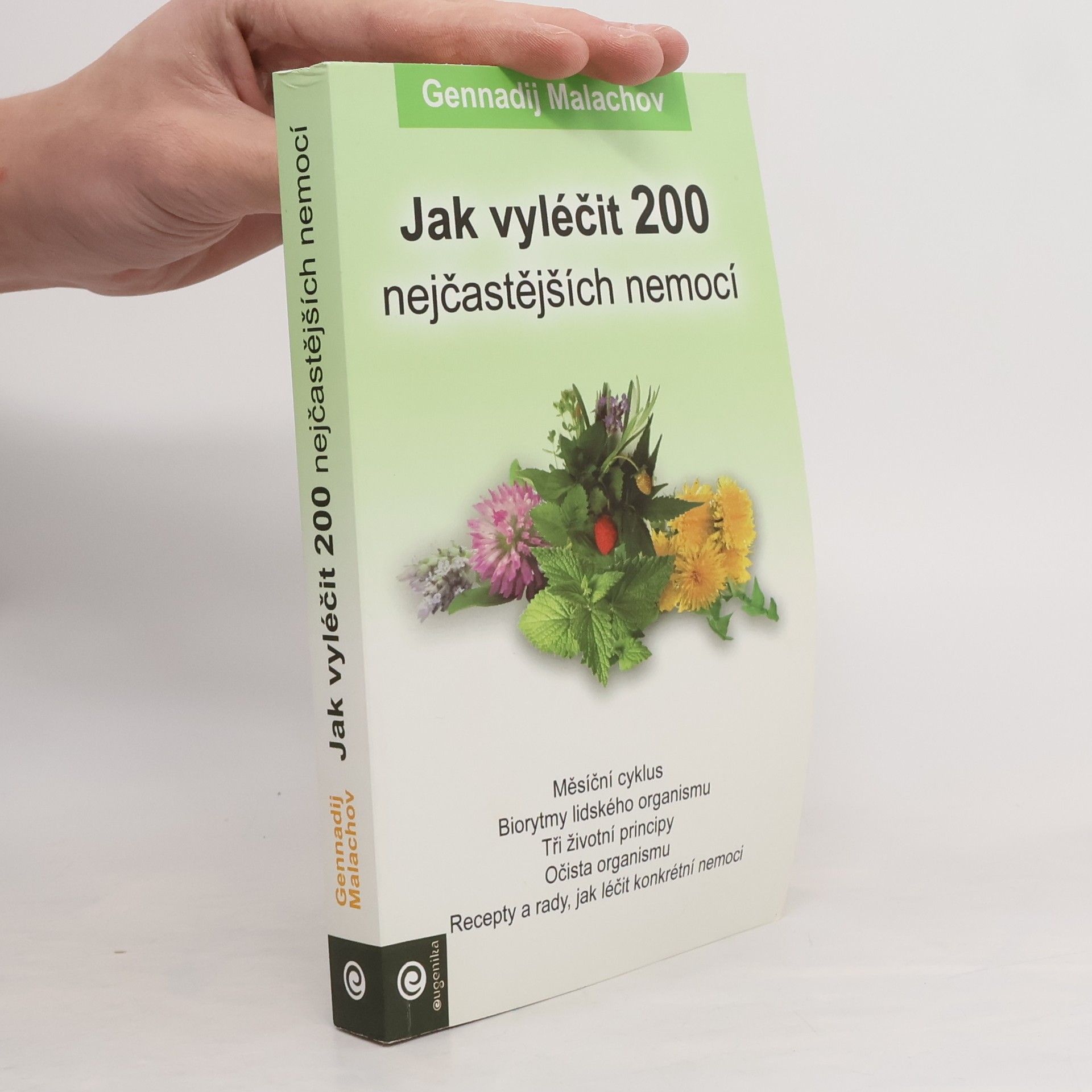 Gennadij Petrovič Malachov Jak vyléčit 200 nejčastějších nemocí