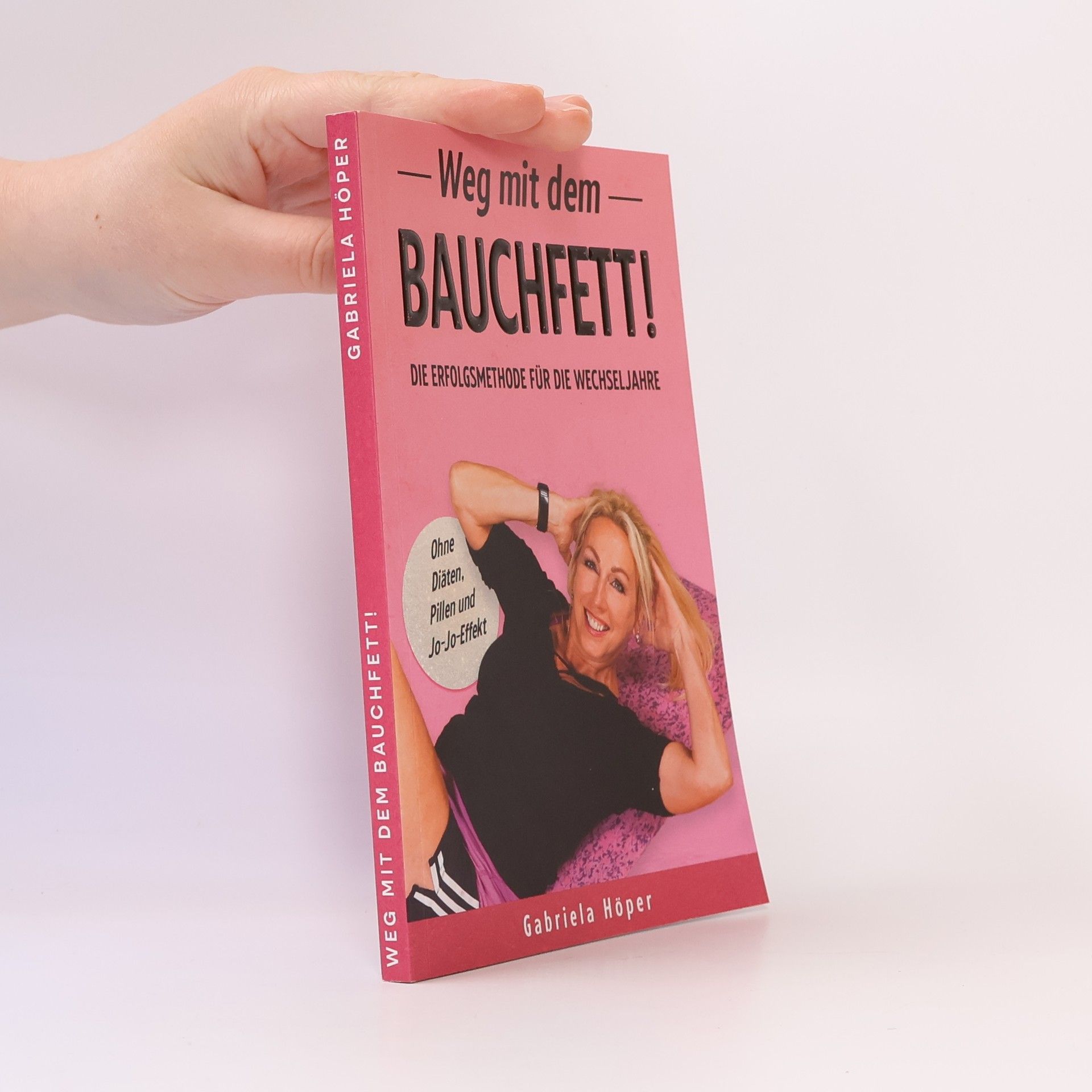 Gabriela Höper Weg mit dem Bauchfett!