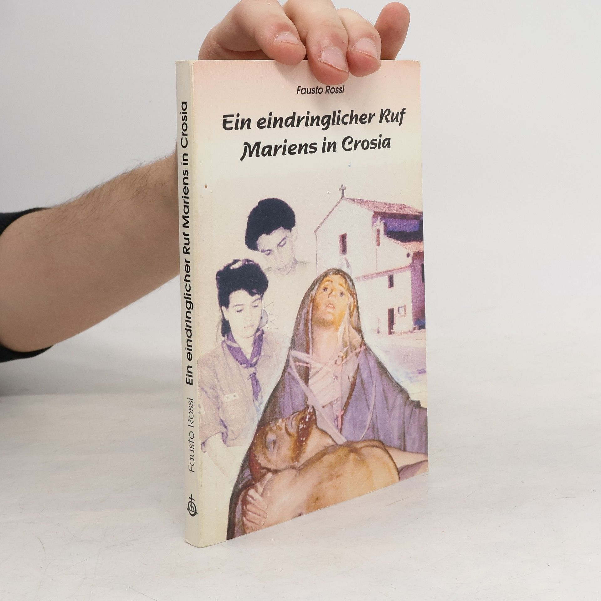 Fausto Rossi Ein eindringlicher Ruf Mariens in Crosia