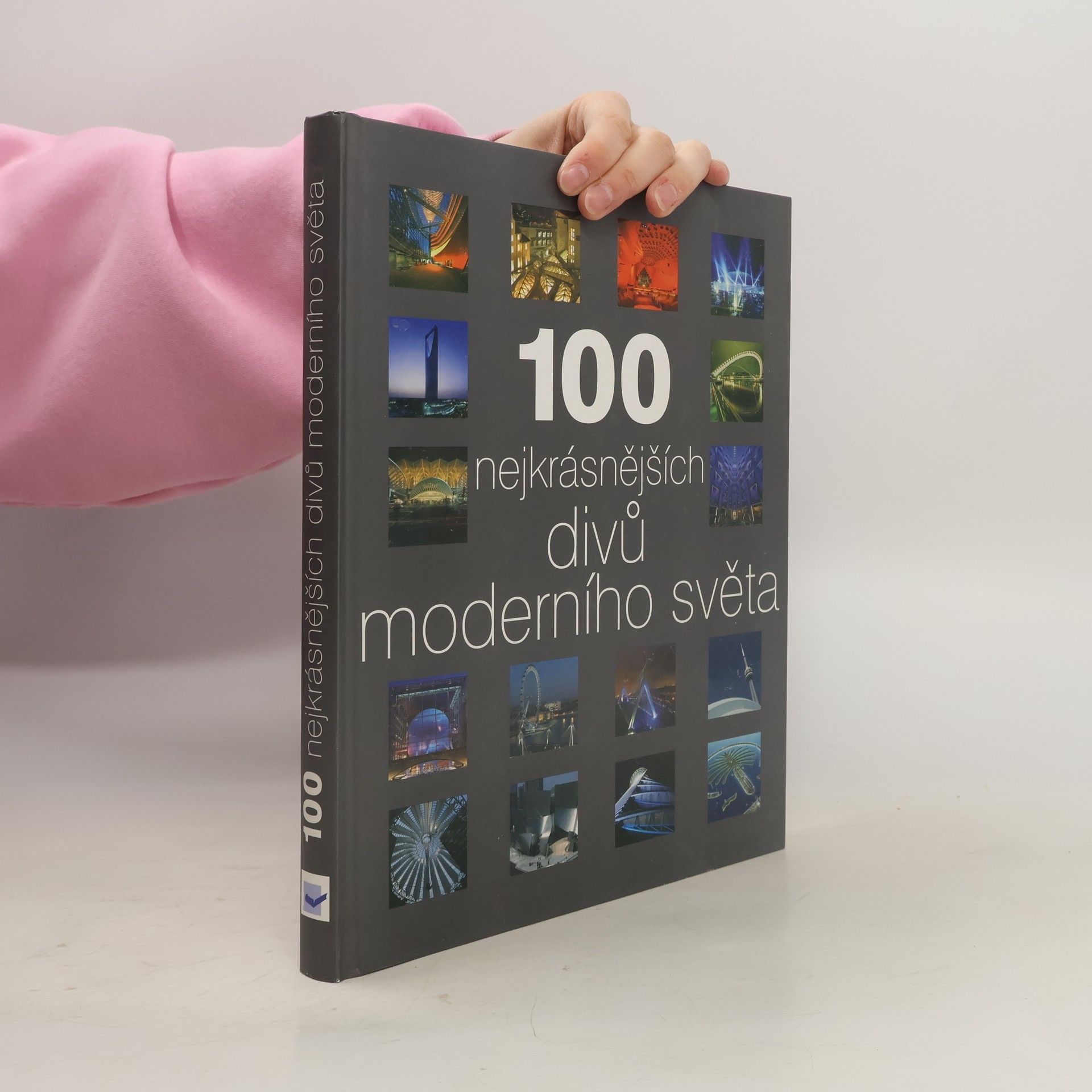 Autorenkollektiv 100 nejkrásnějších divů moderního světa