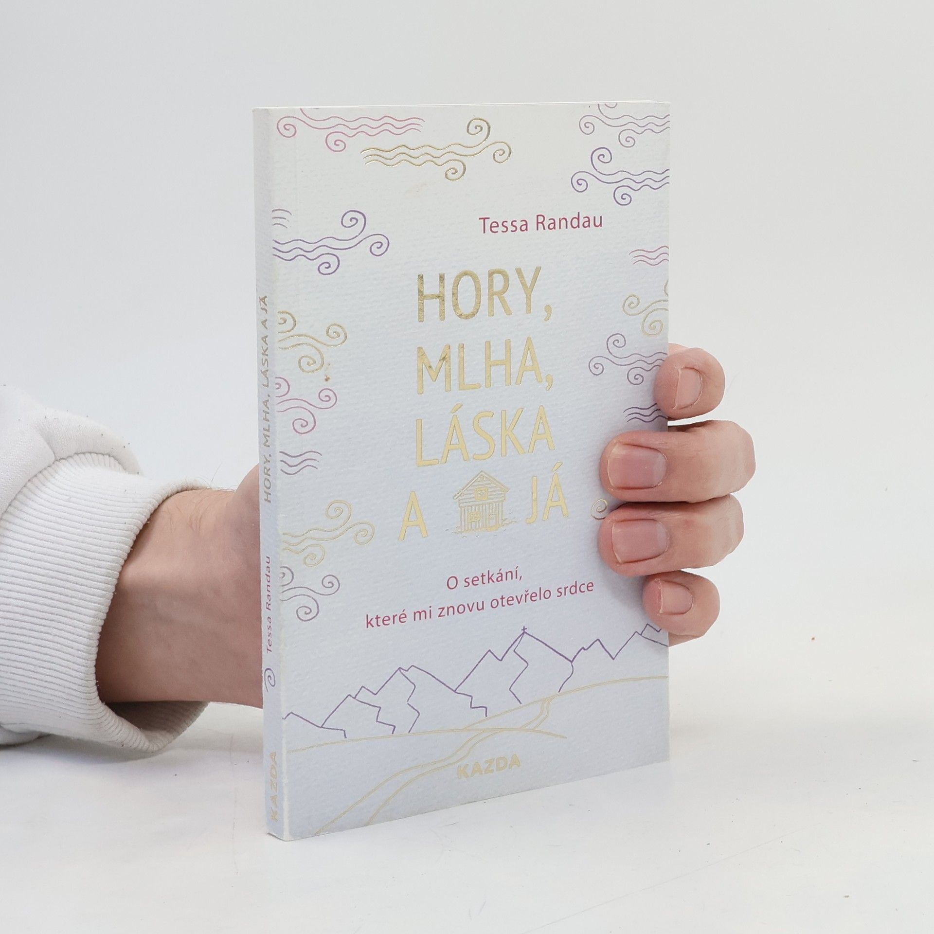 Tessa Randau Hory, mlha, láska a já