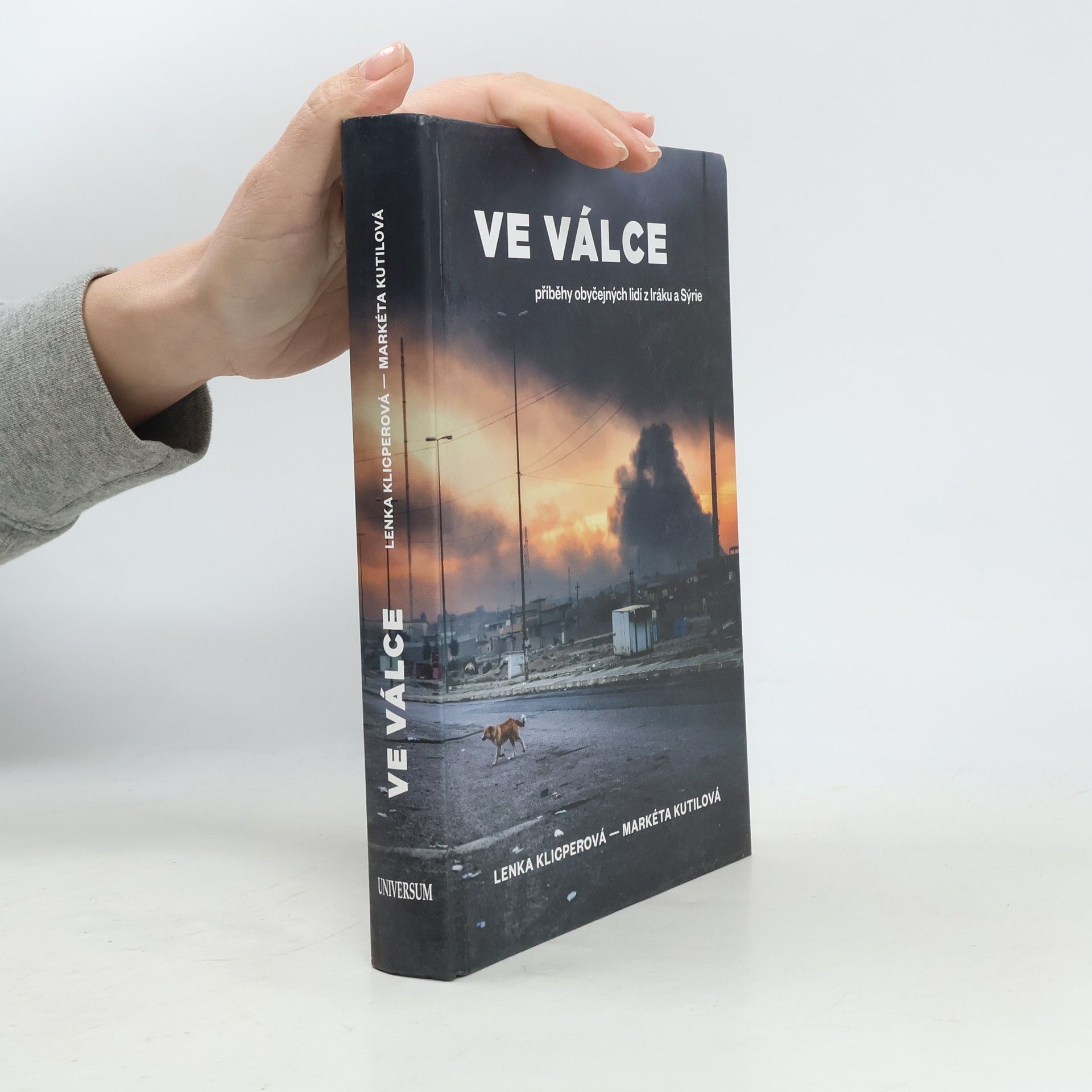 Lenka Klicperová Ve válce: Příběhy obyčejných lidí z Iráku a Sýrie