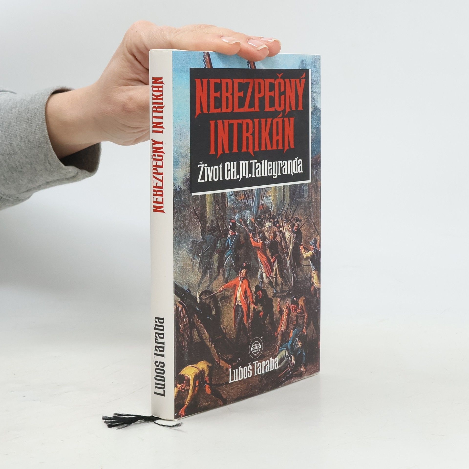 Luboš Taraba Nebezpečný intrikán. Život Ch. M. Talleyranda