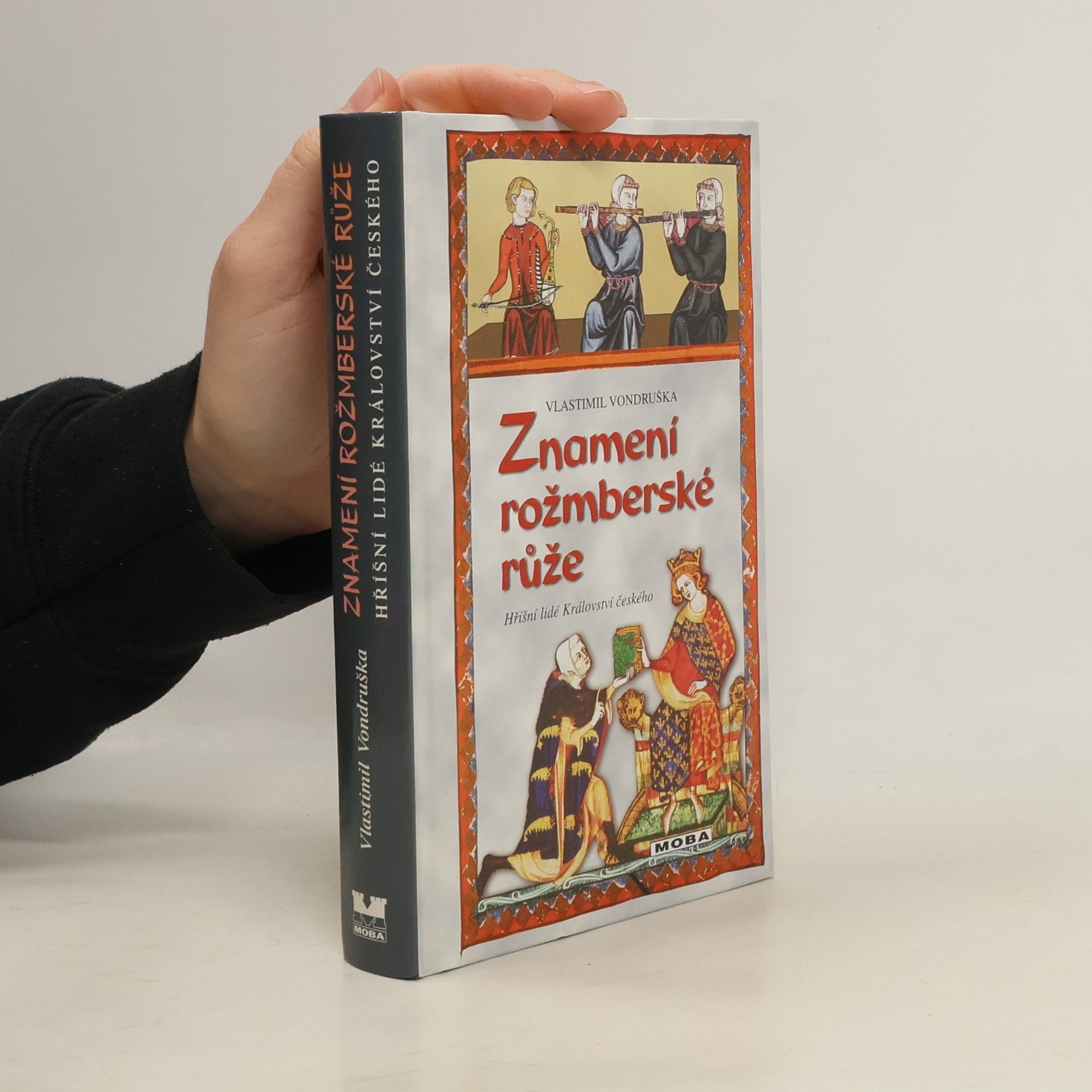 Vlastimil Vondruška Znamení rožmberské růže, aneb, Tři zločiny, které rozřešil královský prokurátor Oldřich z Chlumu