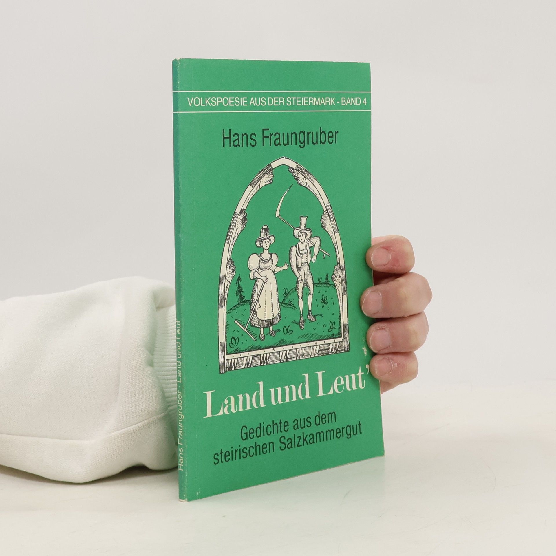 Volkspoesie aus der Steiermark - 4: Land und Leute