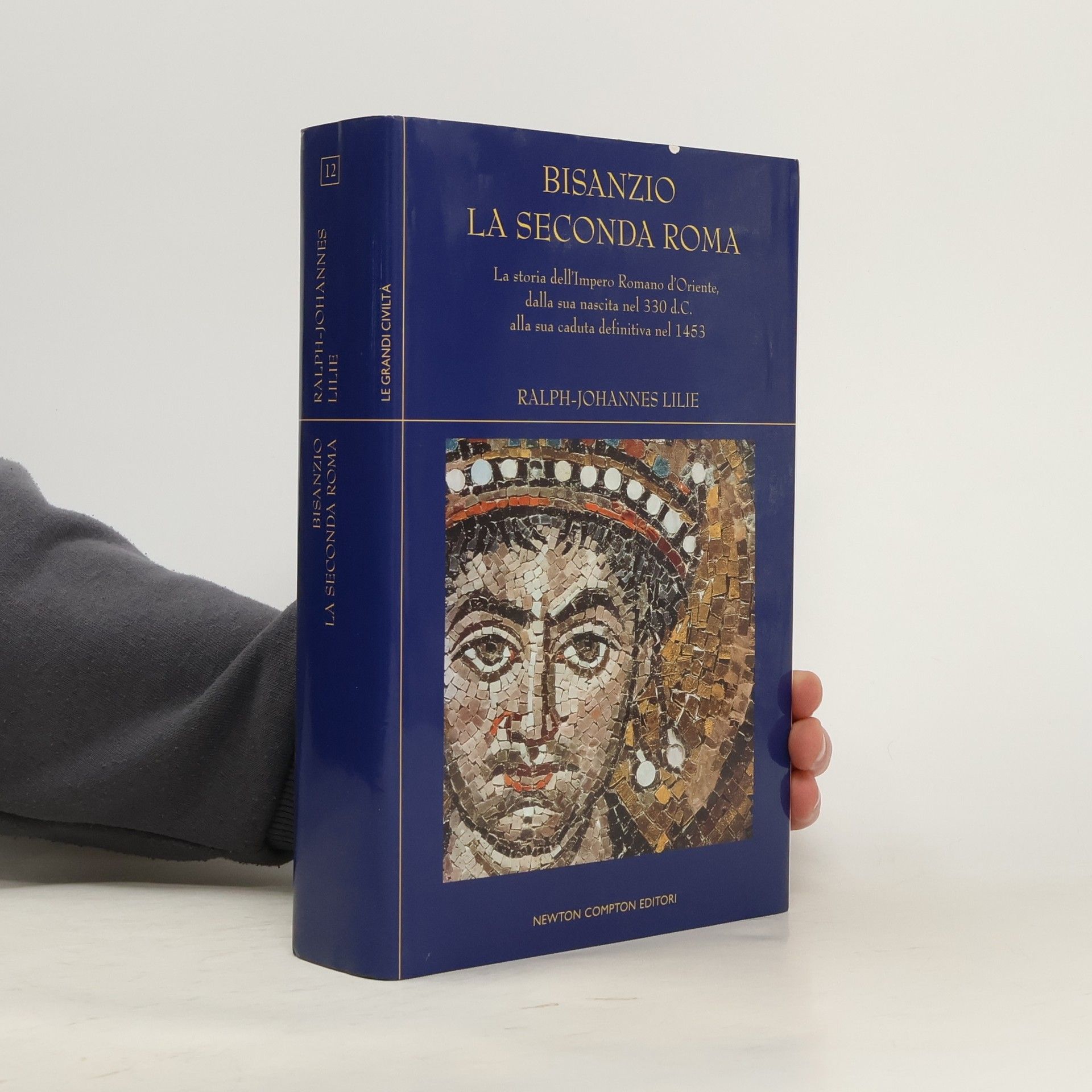 Ralph-Johannes Lilie Le grandi civiltà 12. Bisanzio la seconda Roma