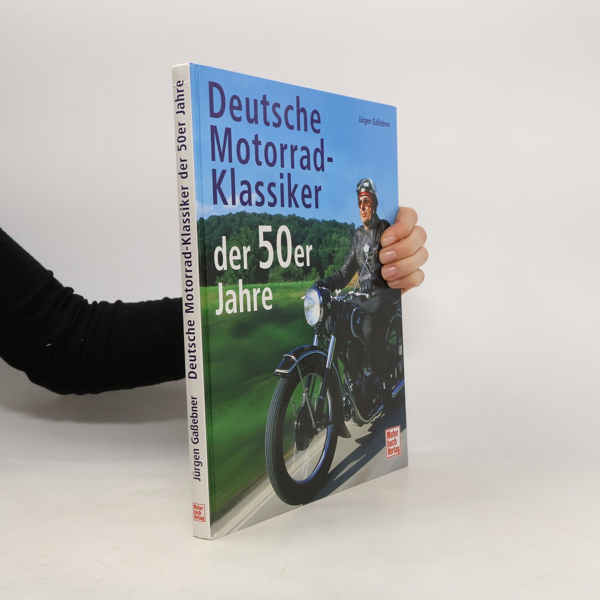 Jürgen Gaßebner Deutsche Motorrad-Klassiker der 50er Jahre