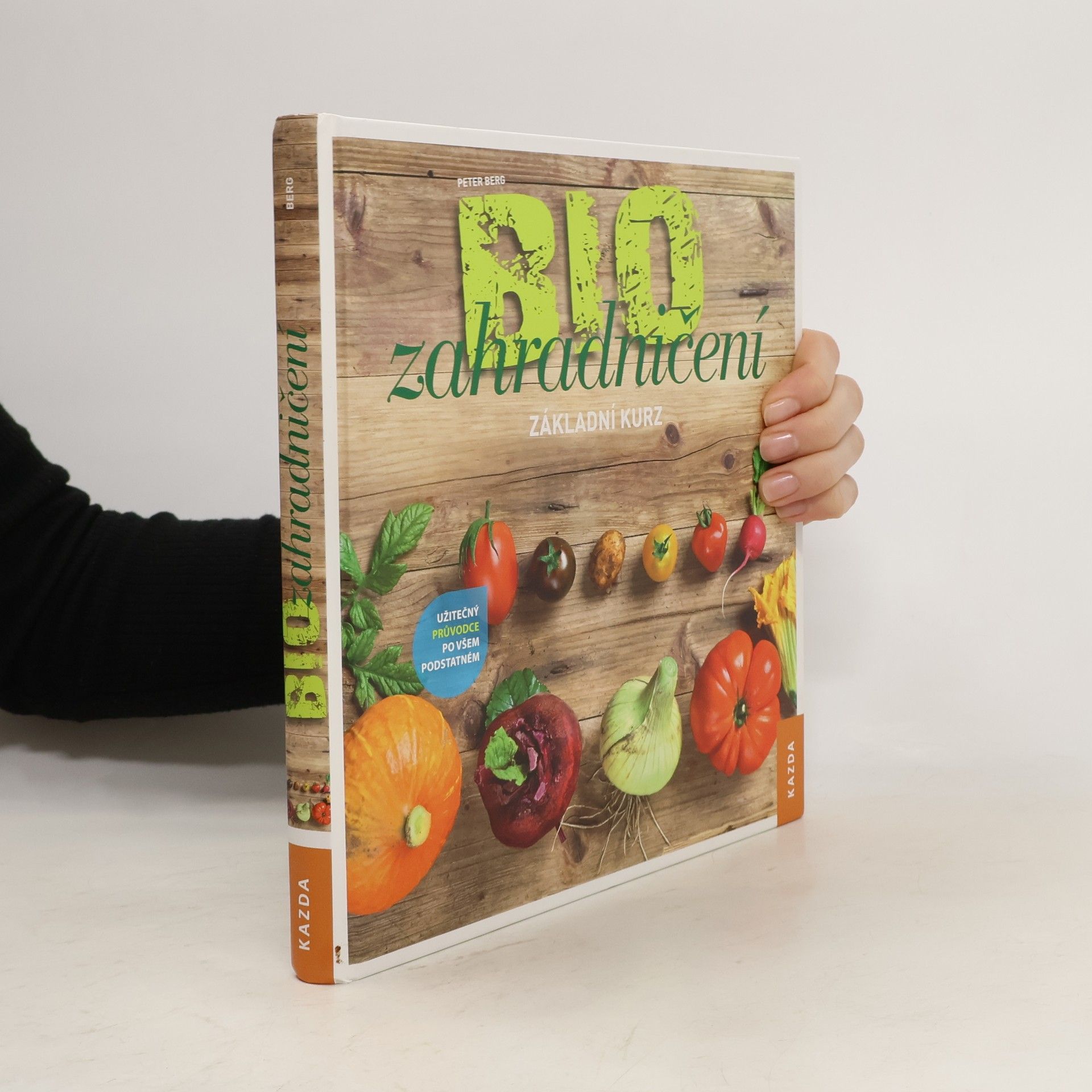 Heinz-Peter Berg Biozahradničení. Základní kurz
