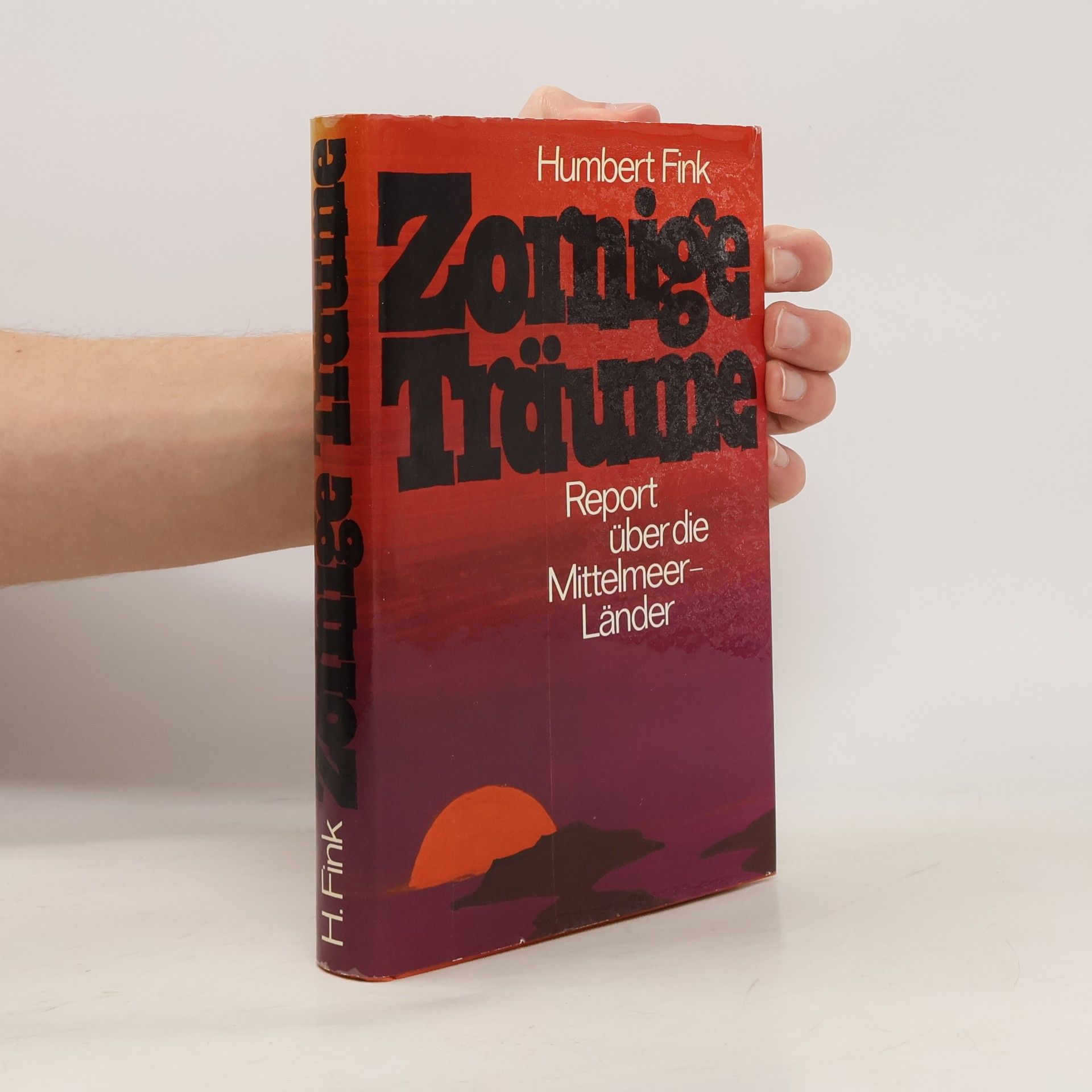 Humbert Fink Zornige Träume: Report über die Mittelmeerländer