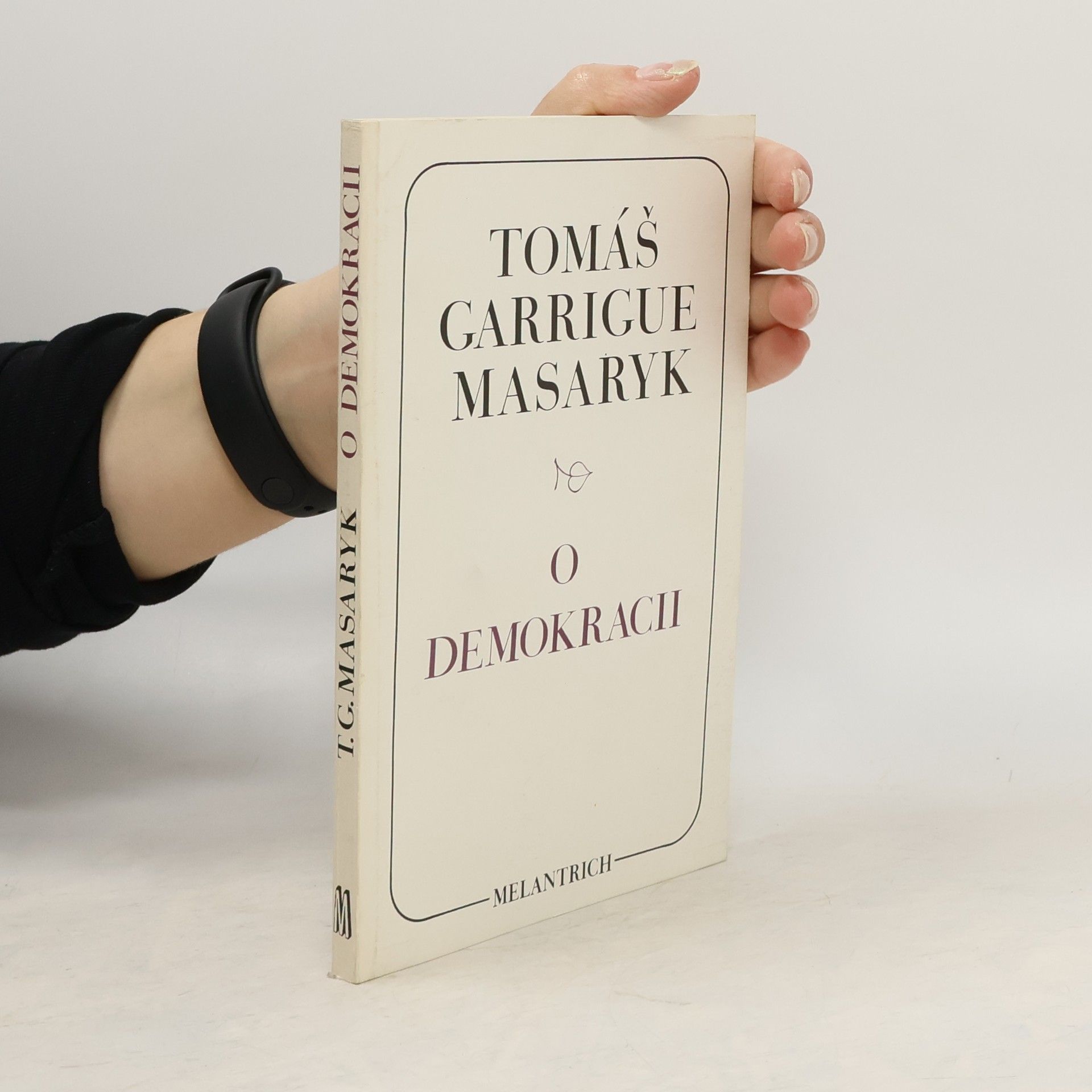 Tomáš Garrigue Masaryk O demokracii