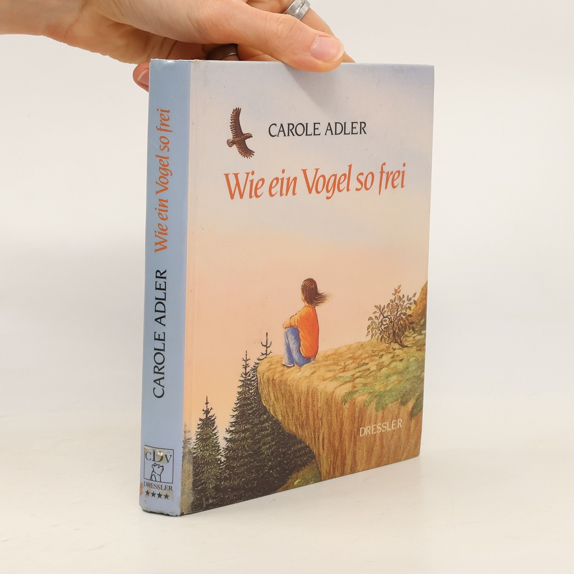 Carole S. Adler Wie ein Vogel so frei